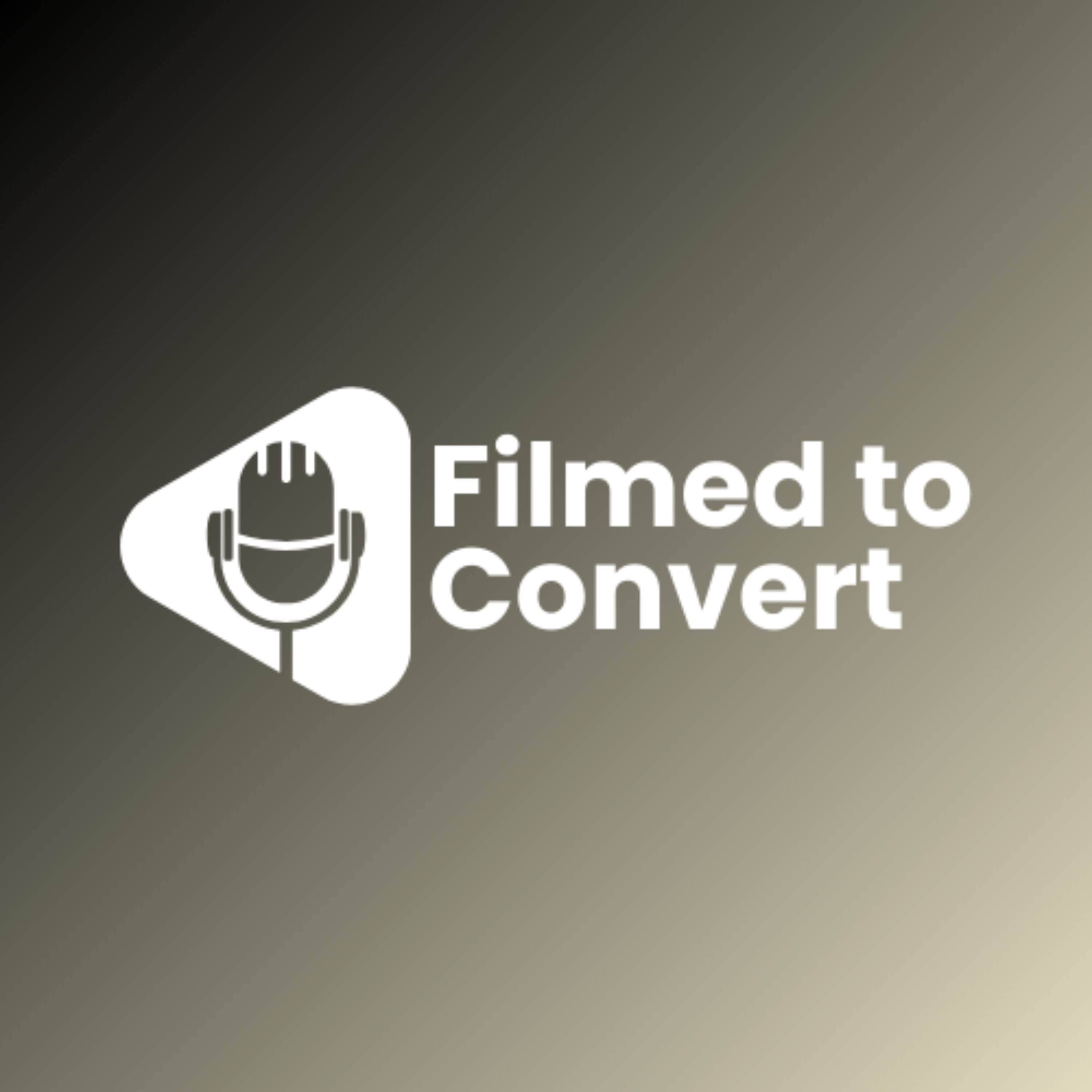 Filmed to Convert