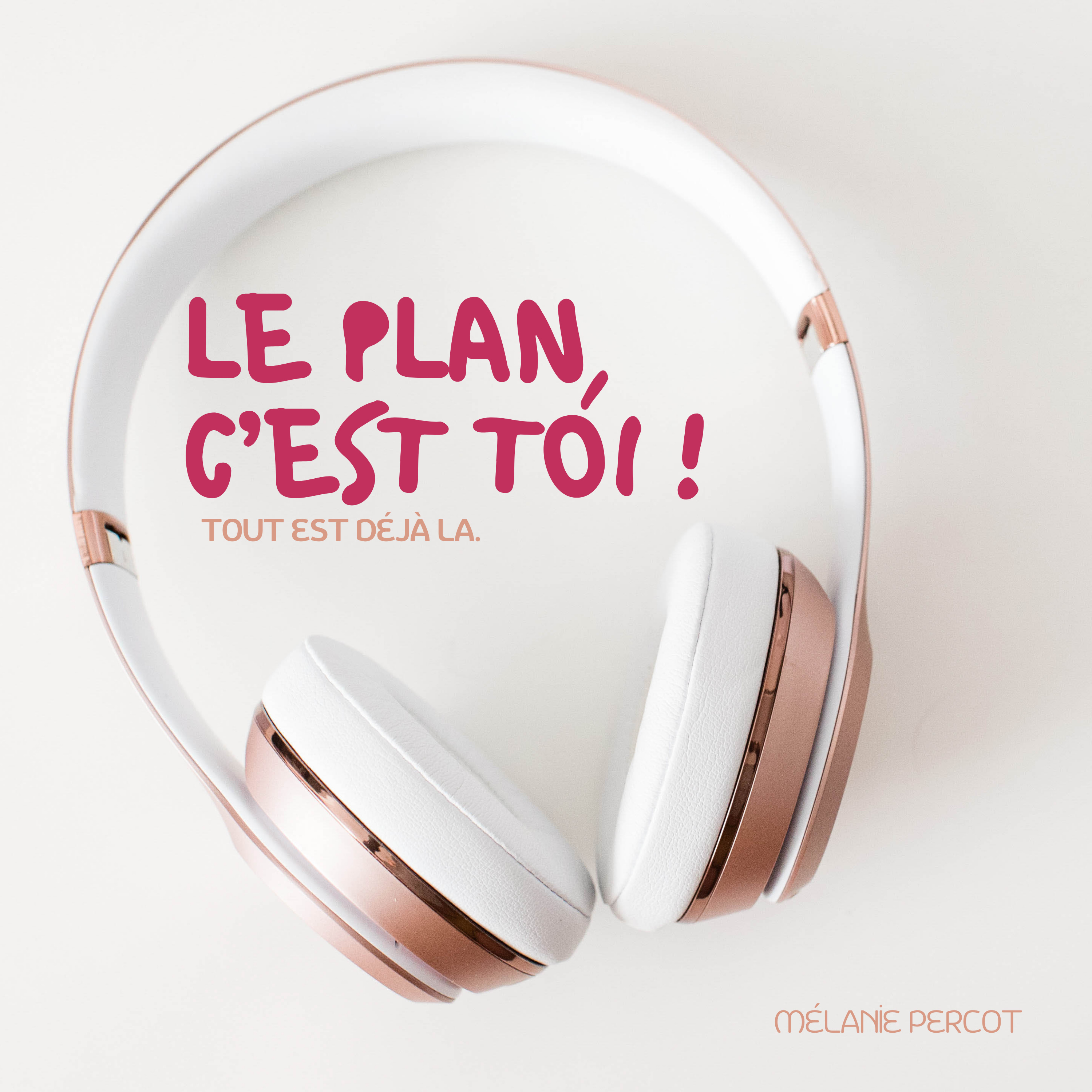 Le plan, c'est toi !