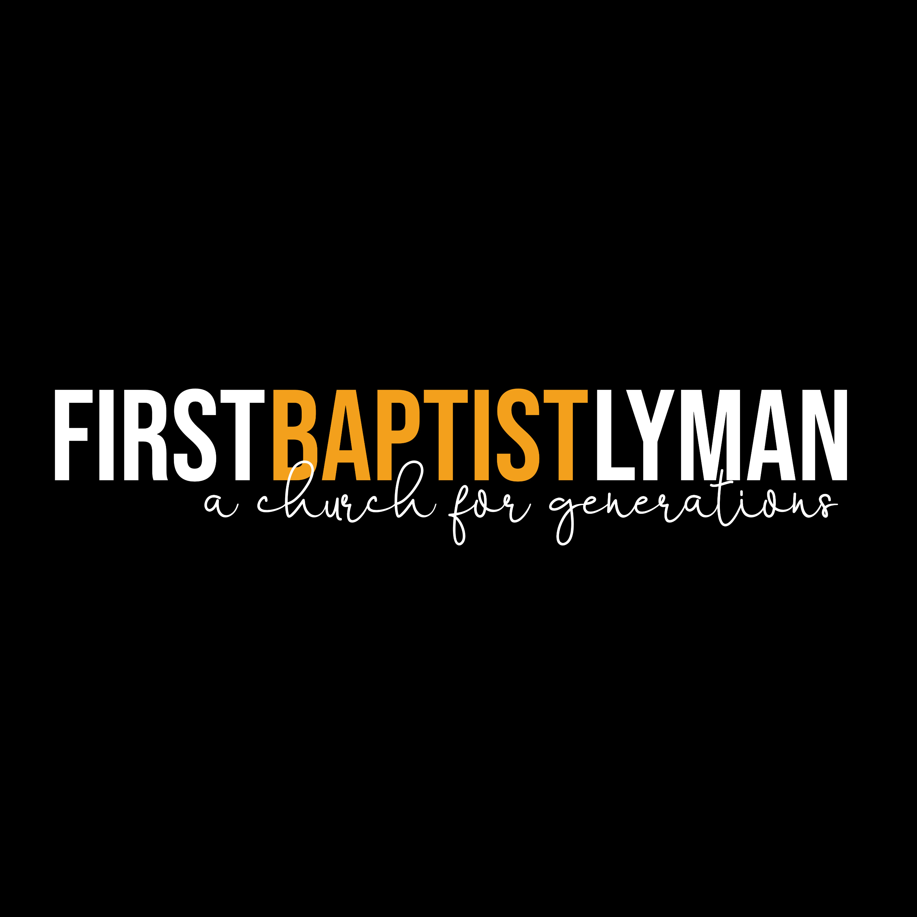 First Baptist Lyman - A Church for Generations