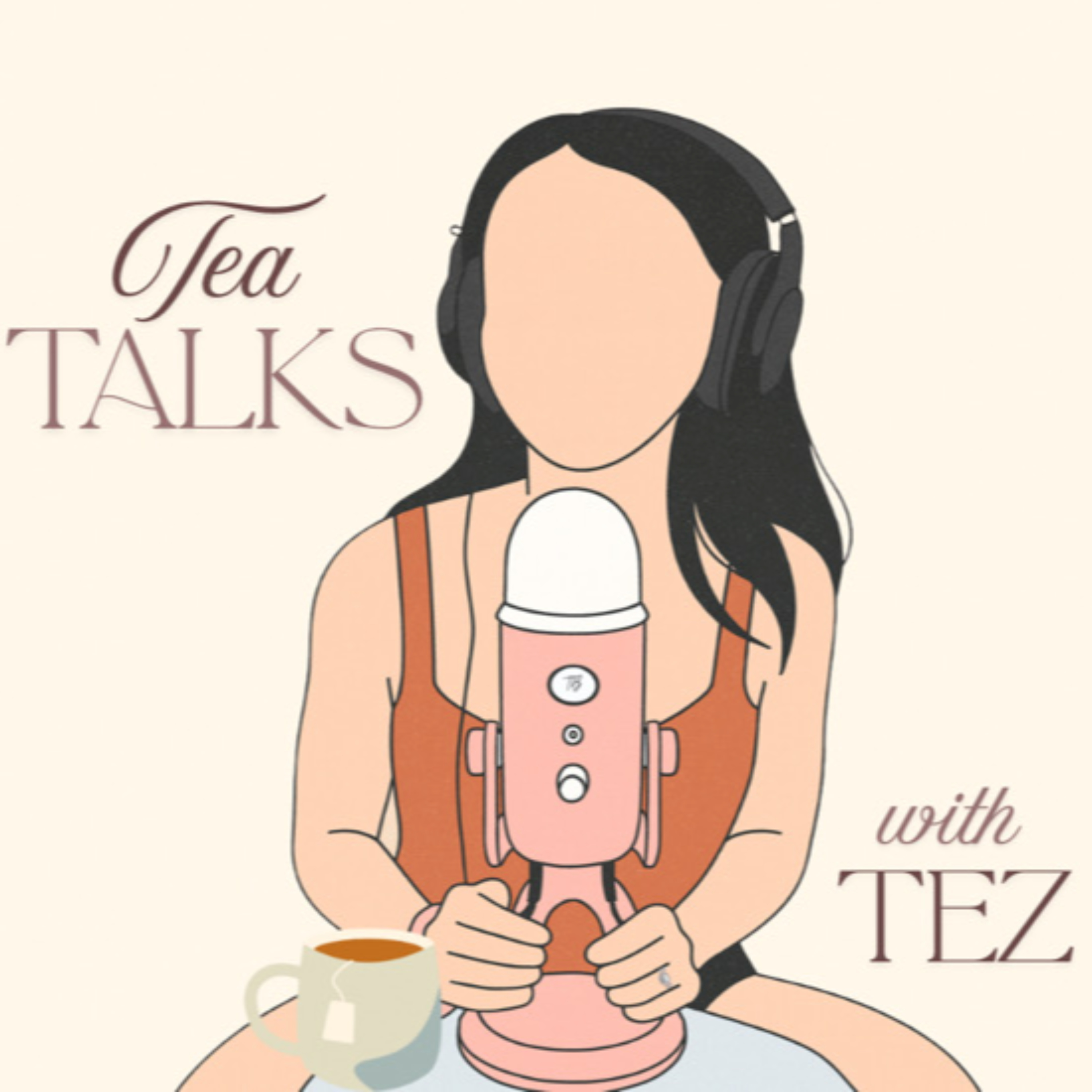 Tea Talks with Tez