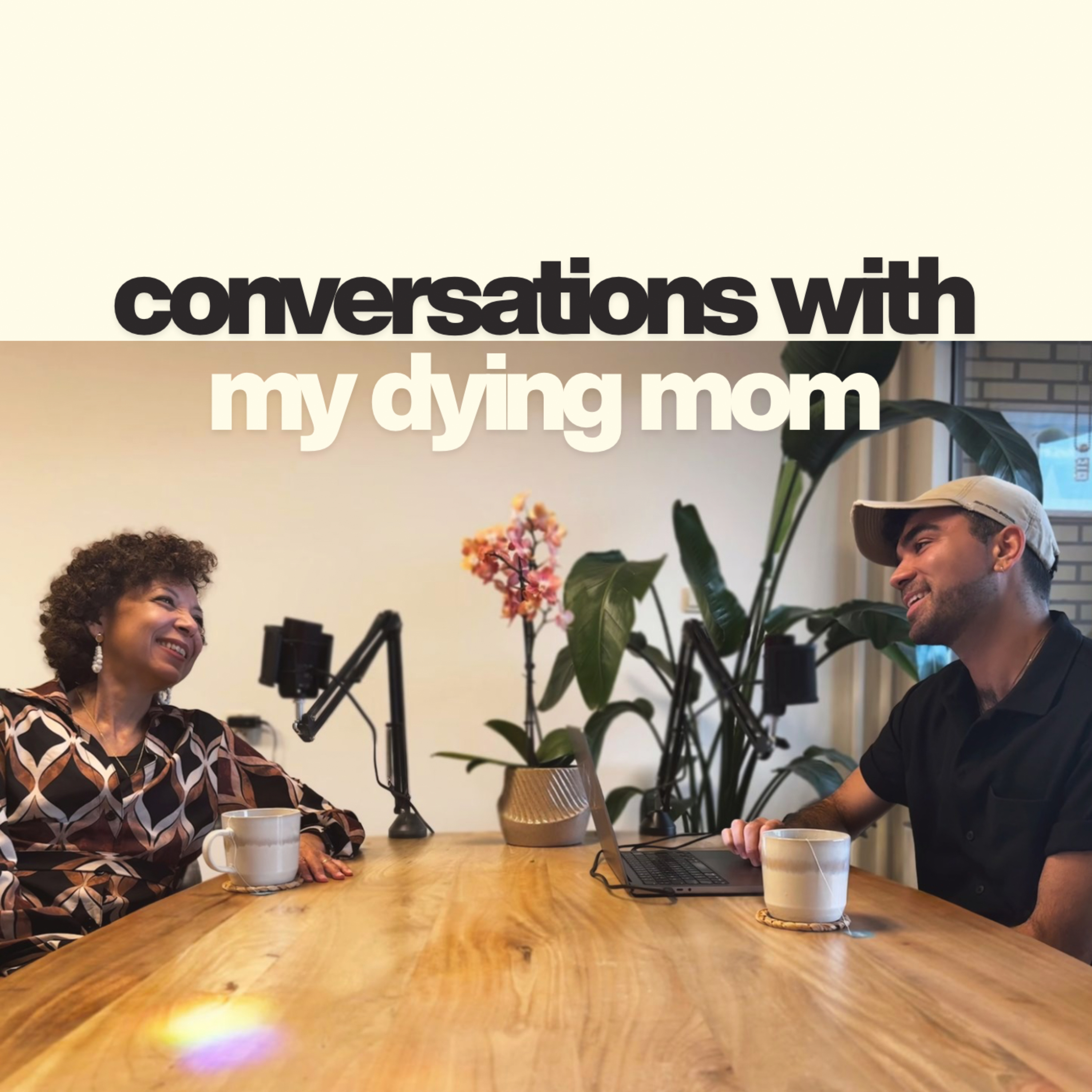 Conversations With My Dying Mom