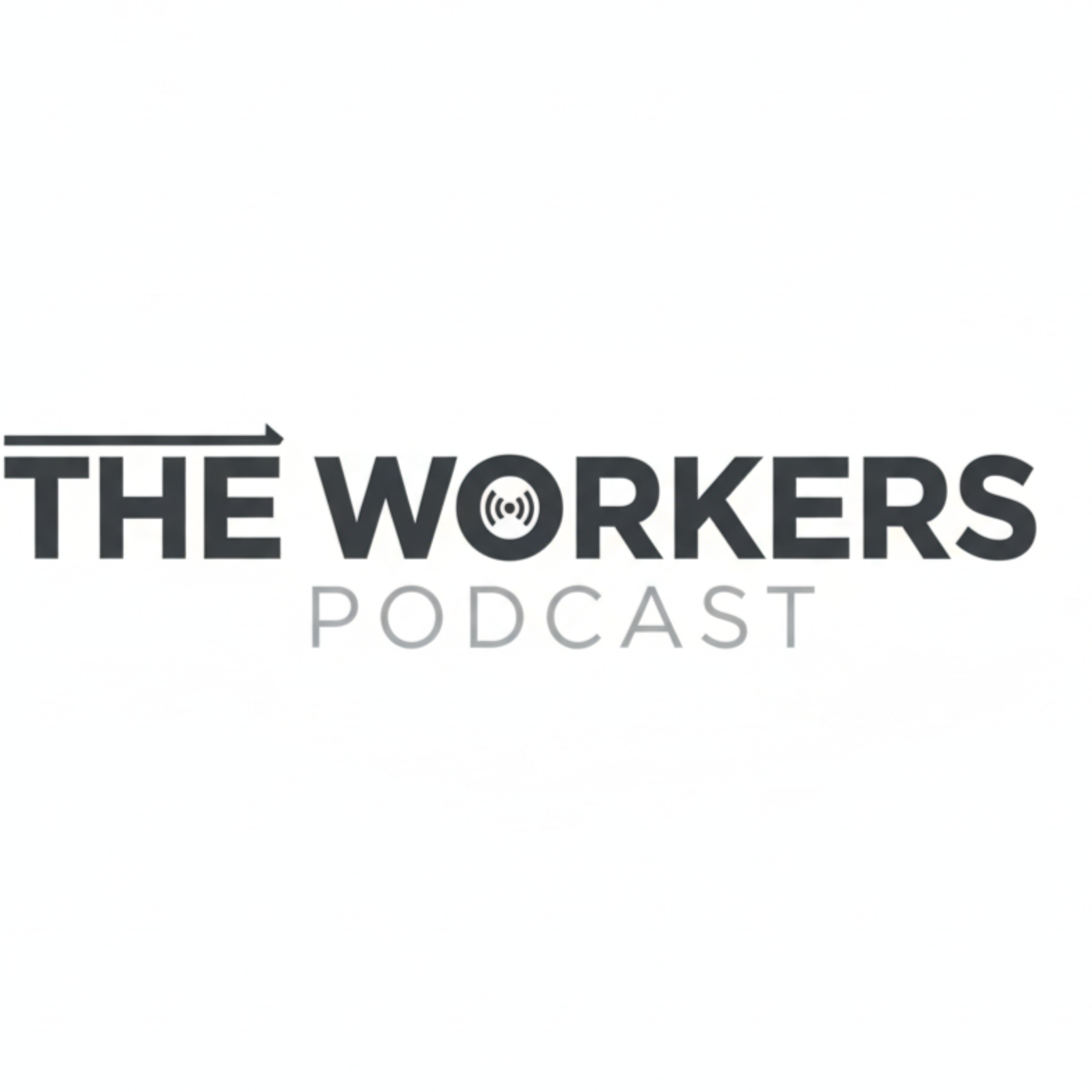 The Workers Podcast
