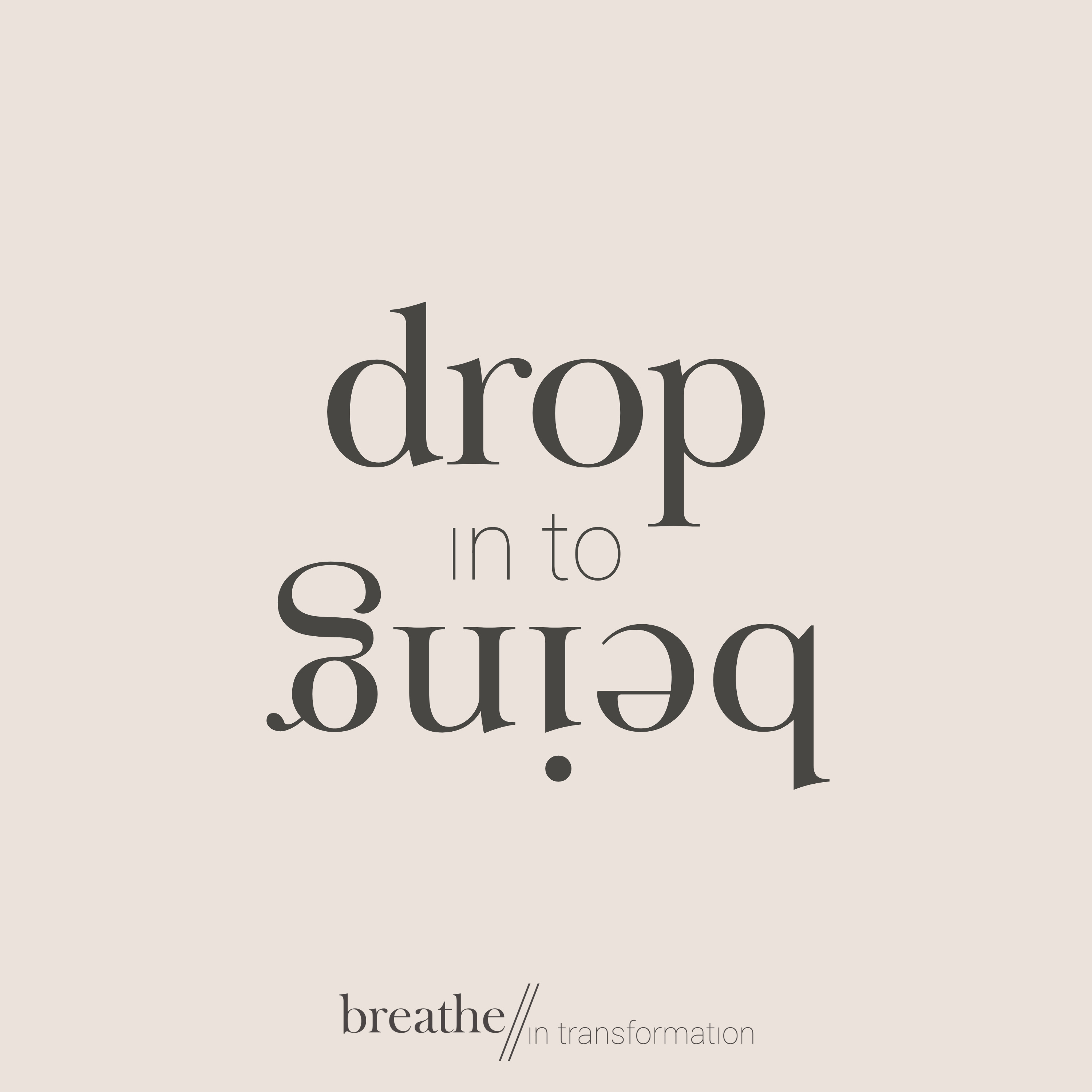 drop in to being
