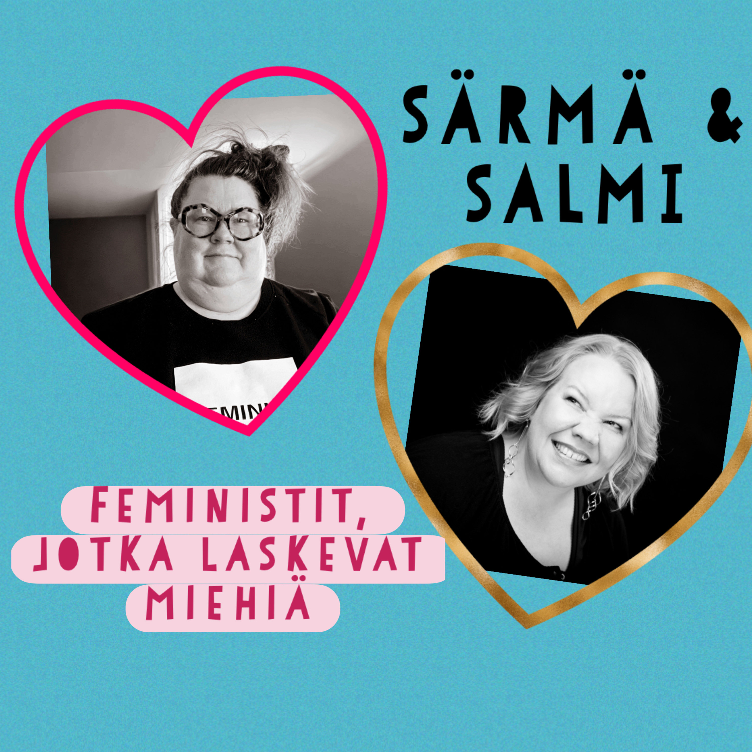 Särmä ja Salmi - Feministit, jotka laskevat miehiä