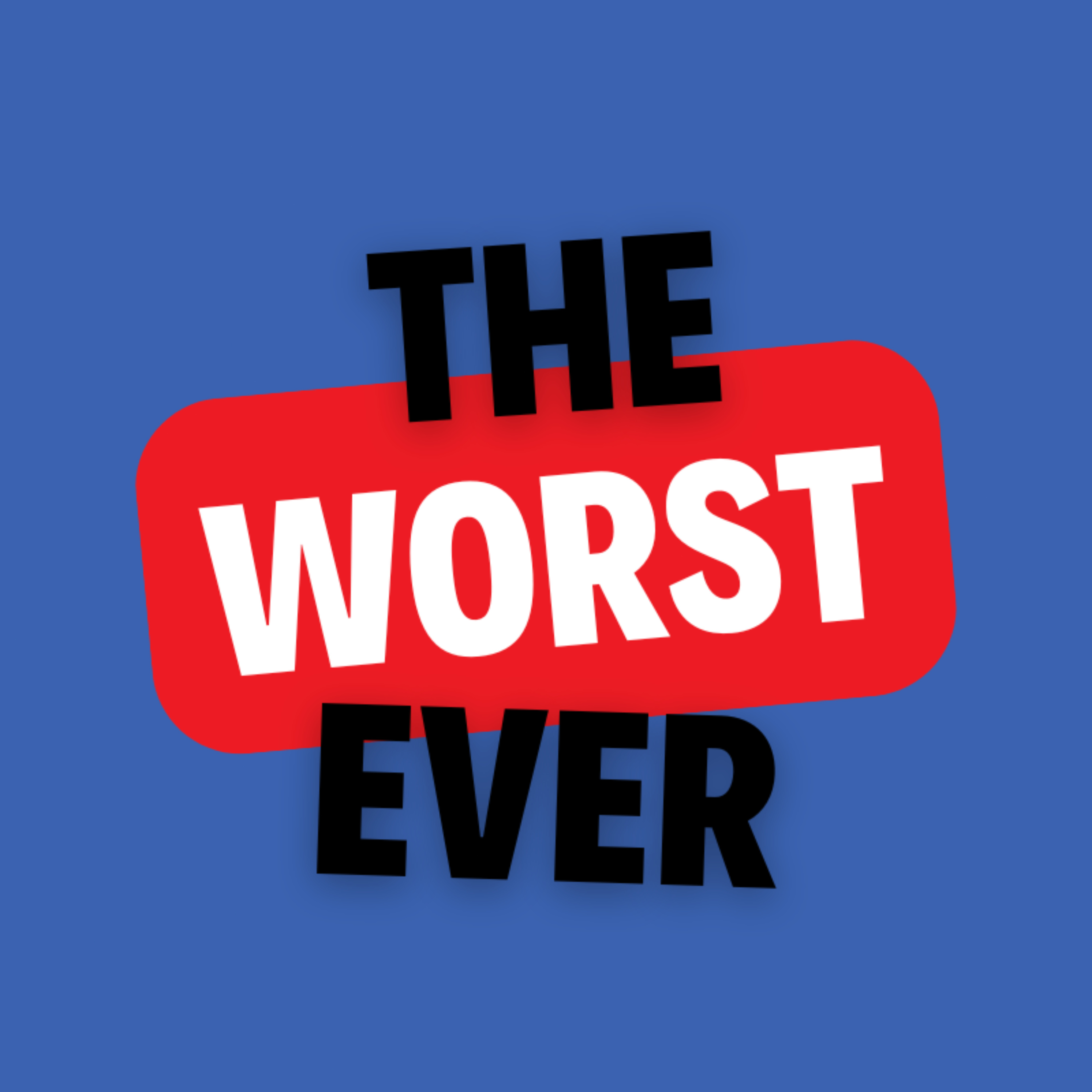 The Worst Ever Podcast
