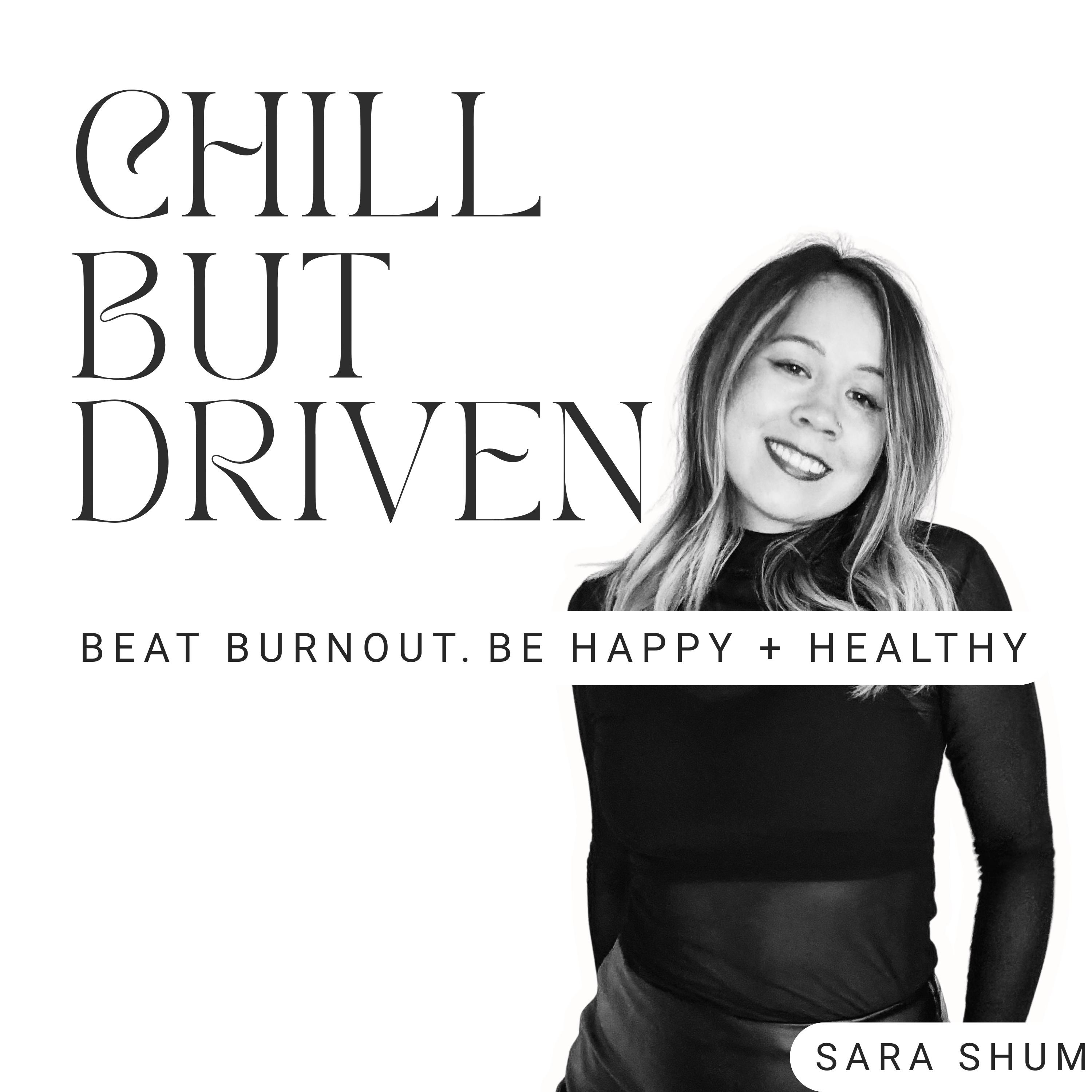Beat Burnout, Be Happy, and Be Healthy: Chill But Driven