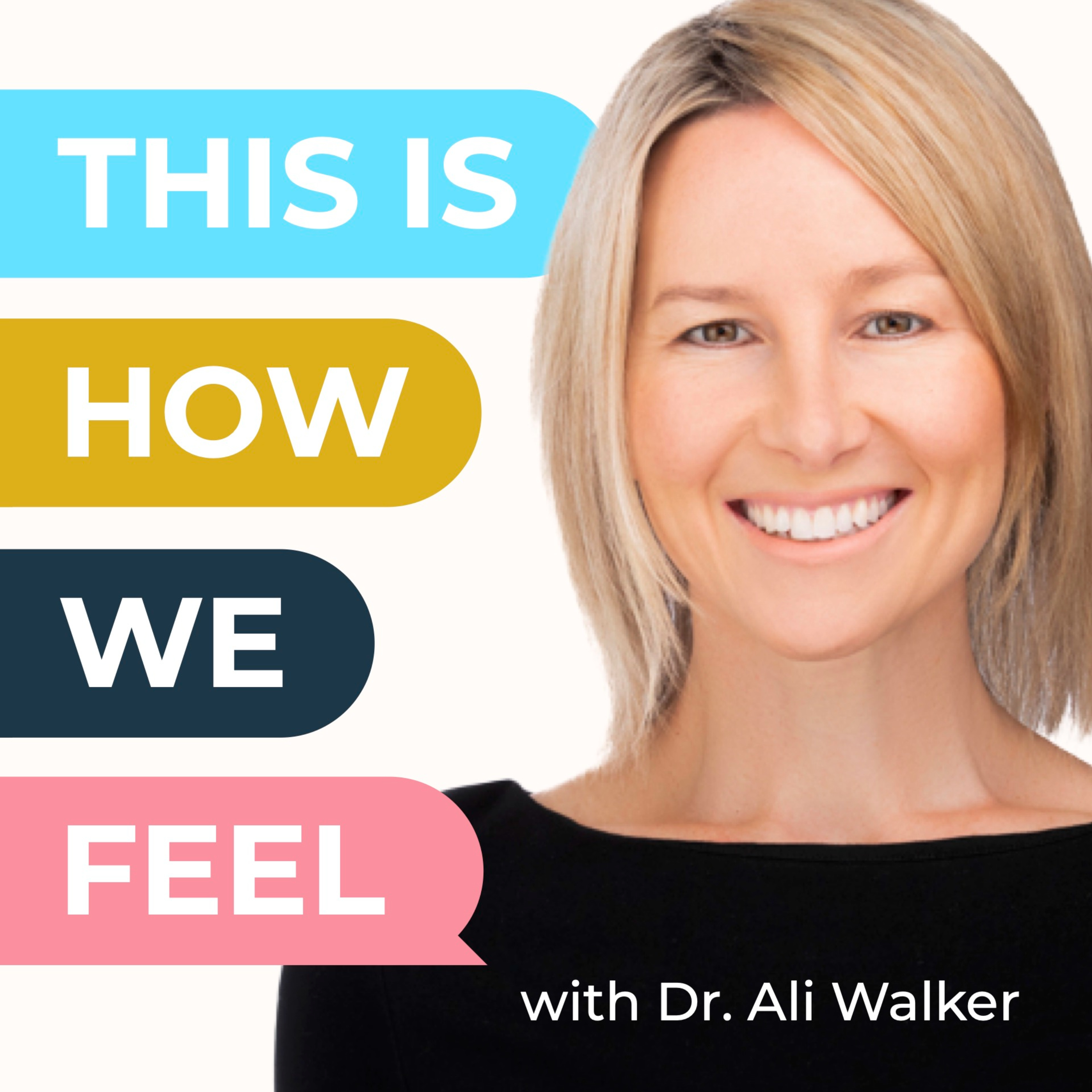 This is How We Feel with Dr Ali Walker