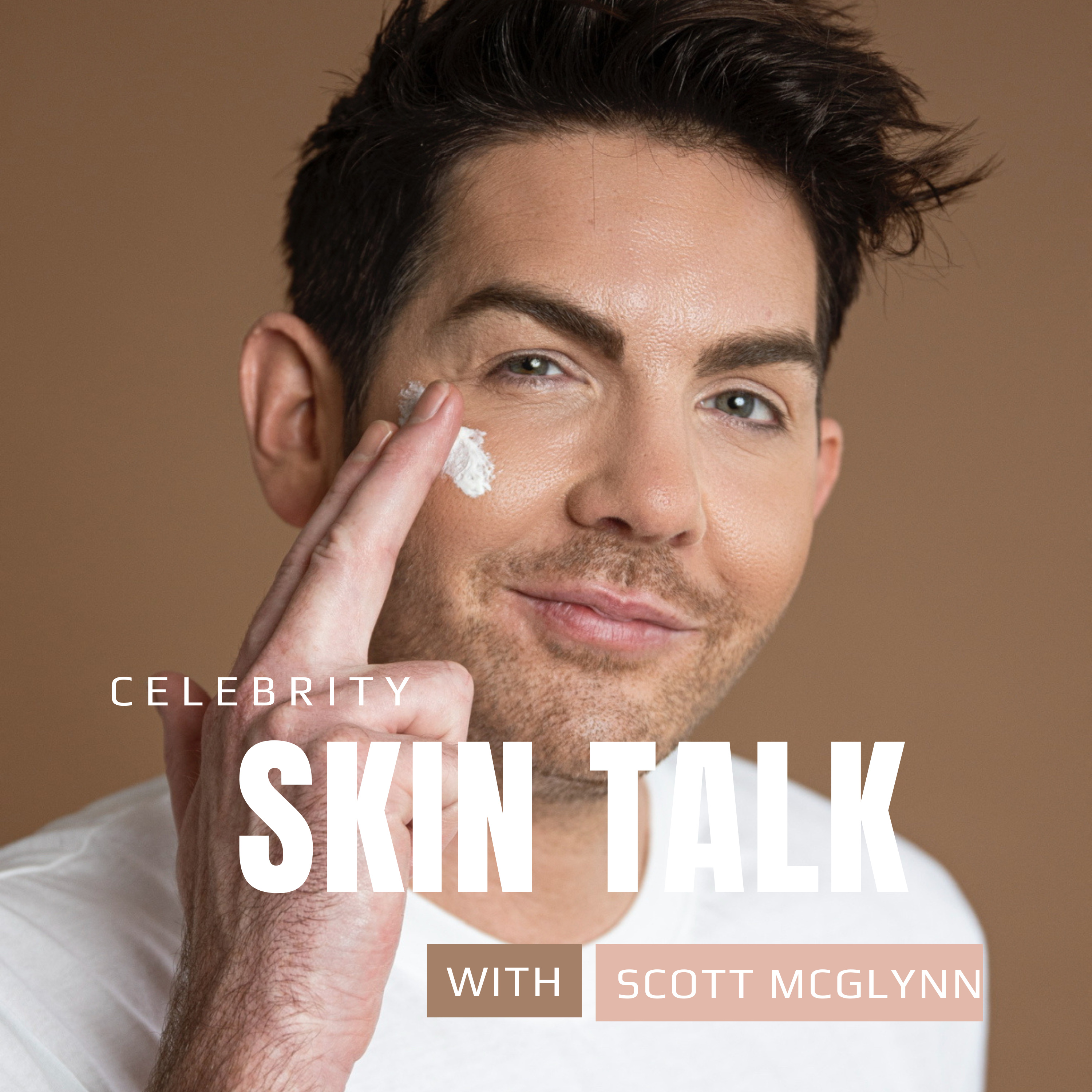 Celebrity Skin Talk with Scott McGlynn