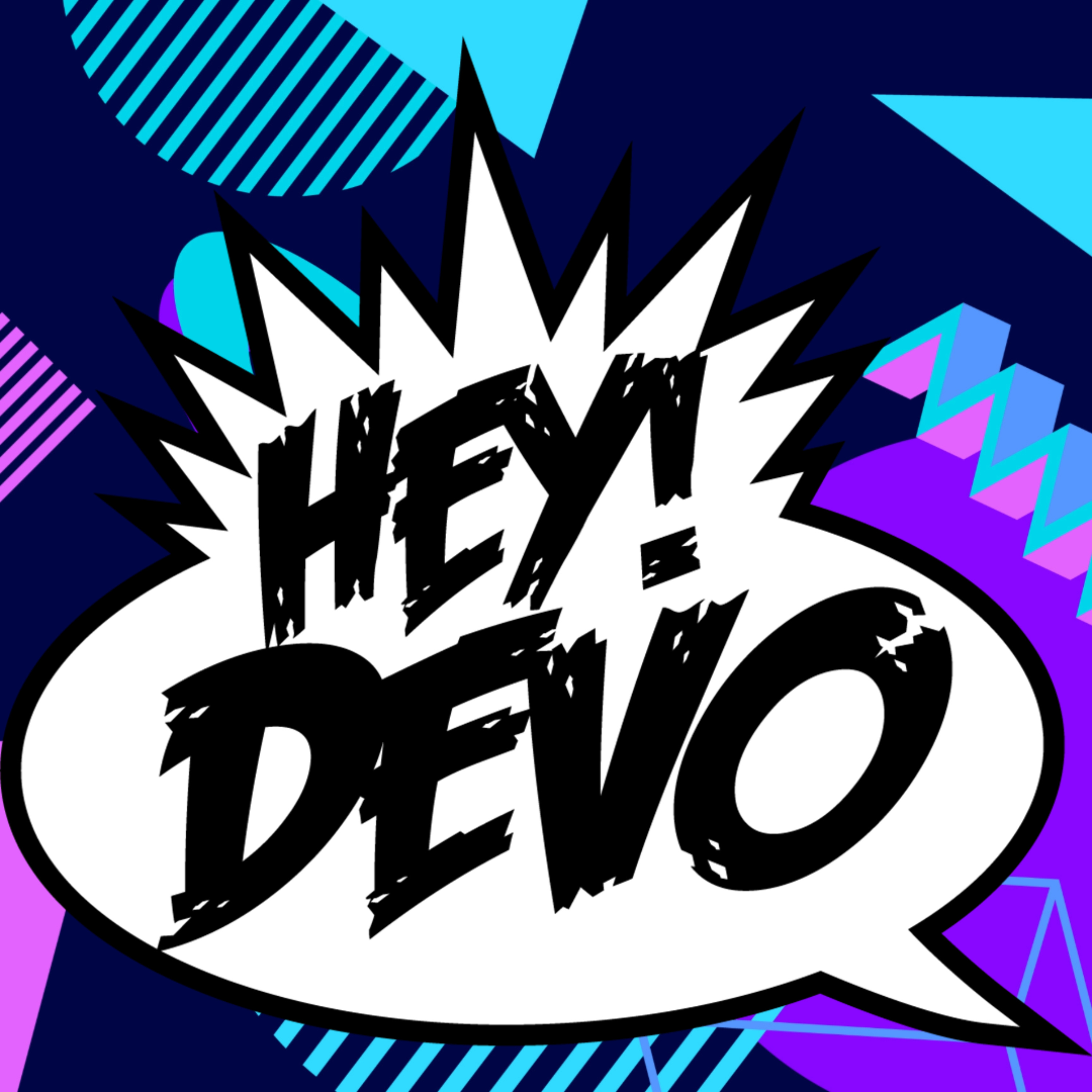 Hey Devo!