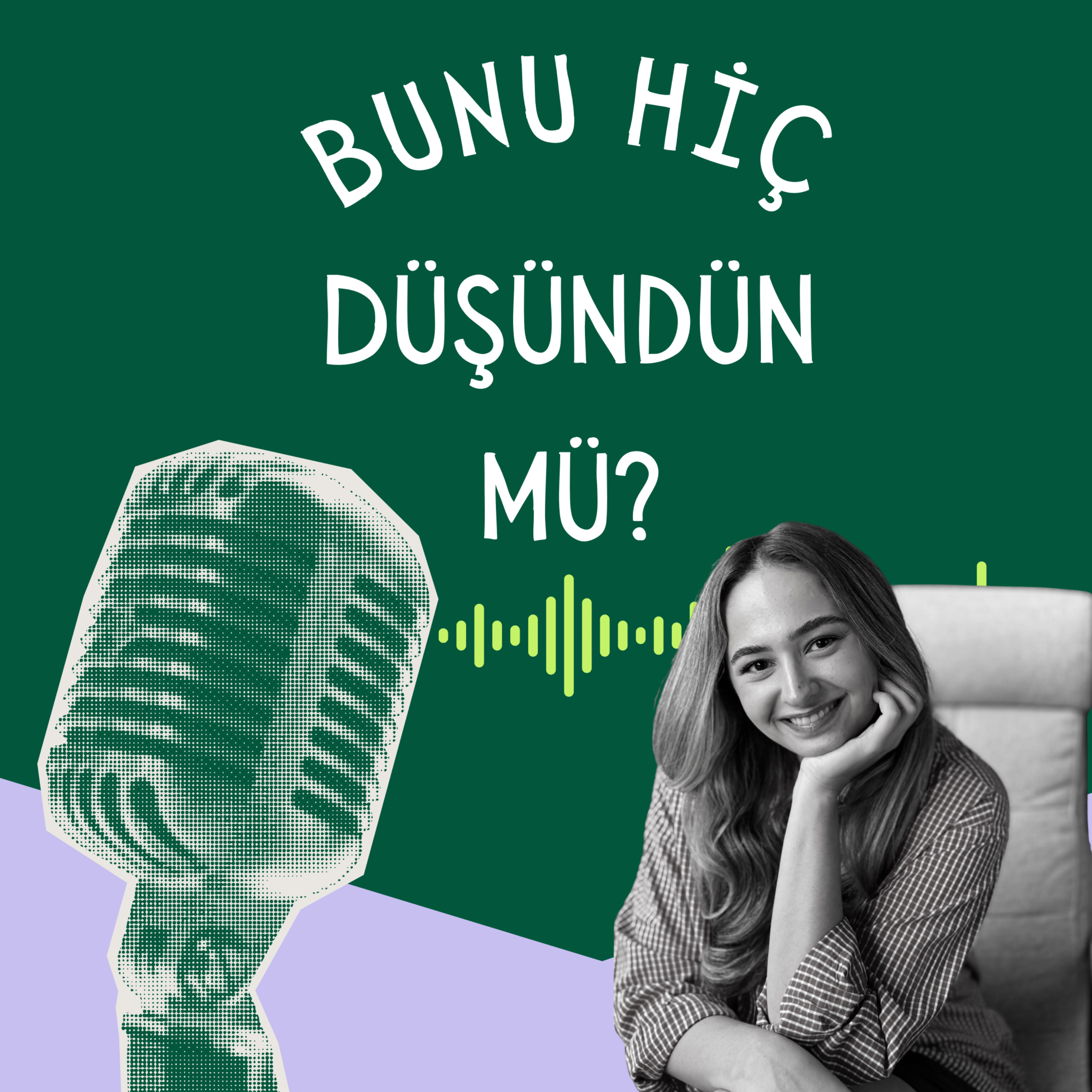 Bunu Hiç Düşündün mü?