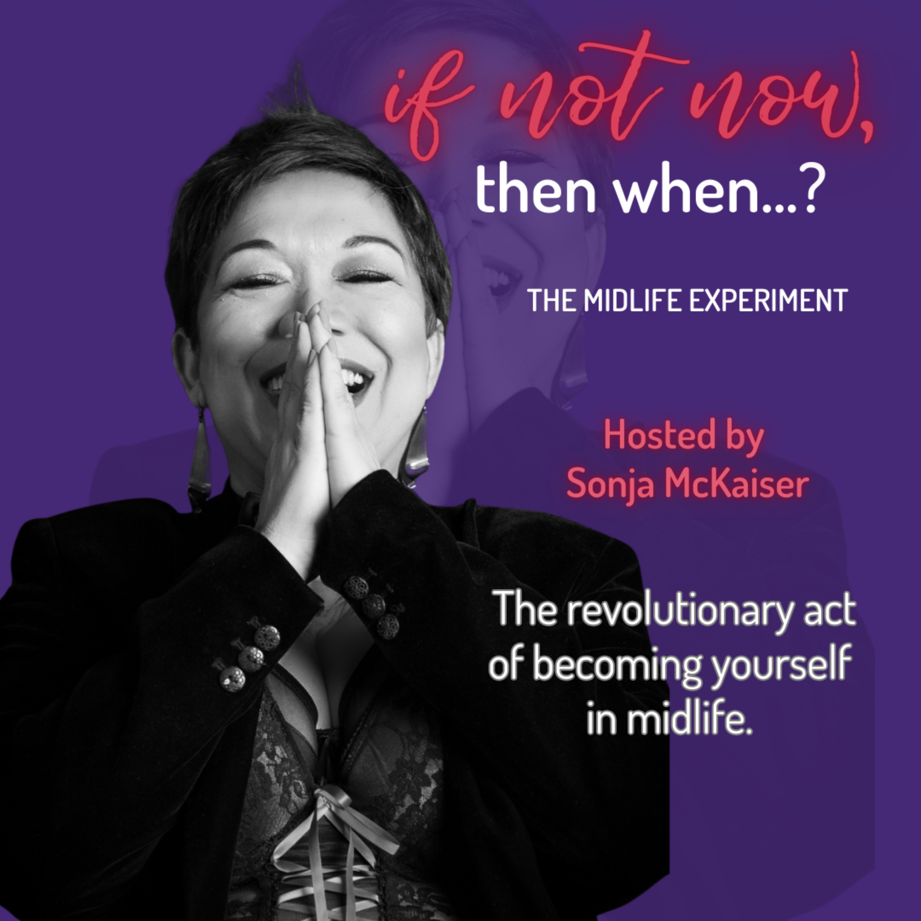 If not now, then when...? (The Midlife Experiment)