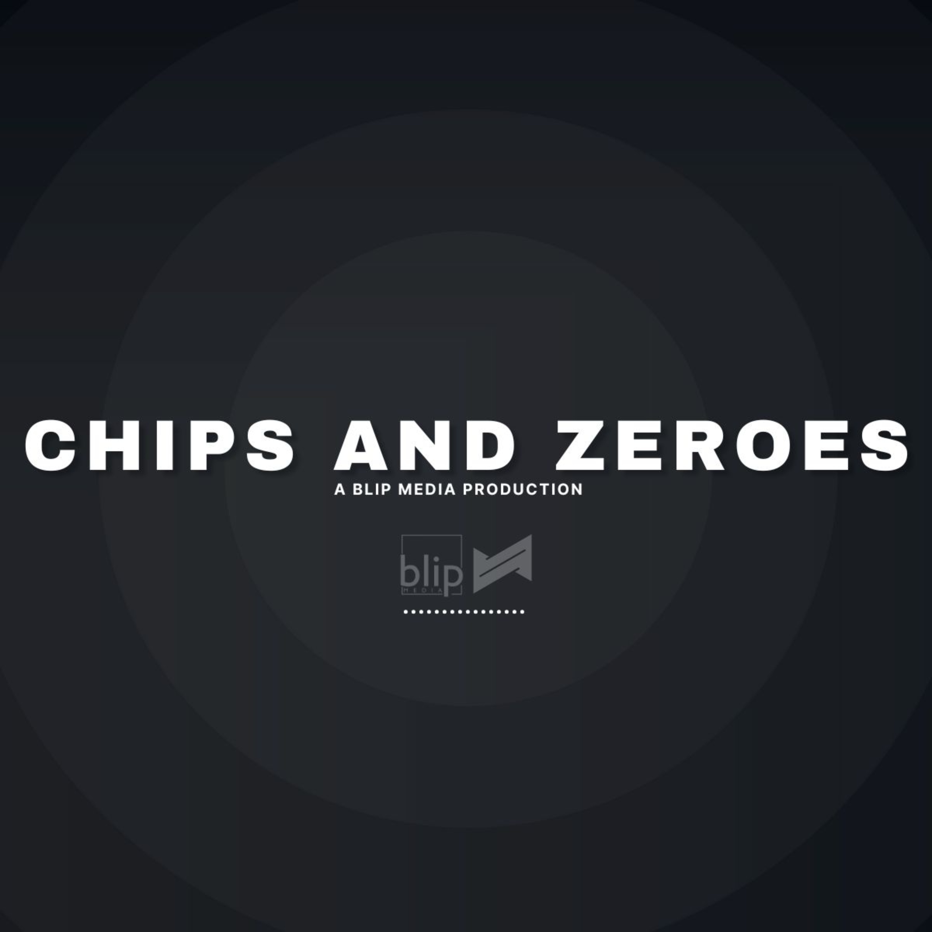 Chips and Zeroes