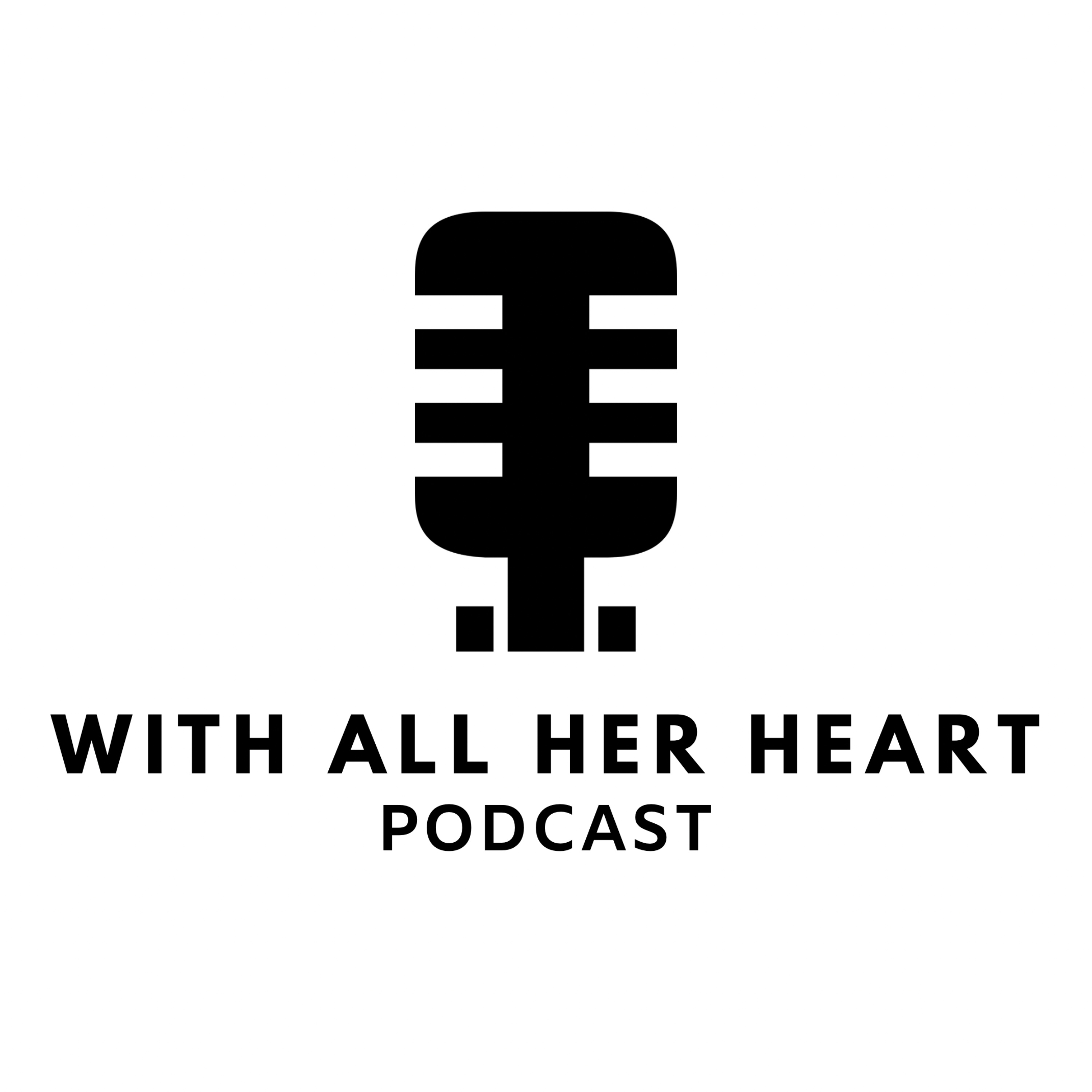 The With All Her Heart Podcast