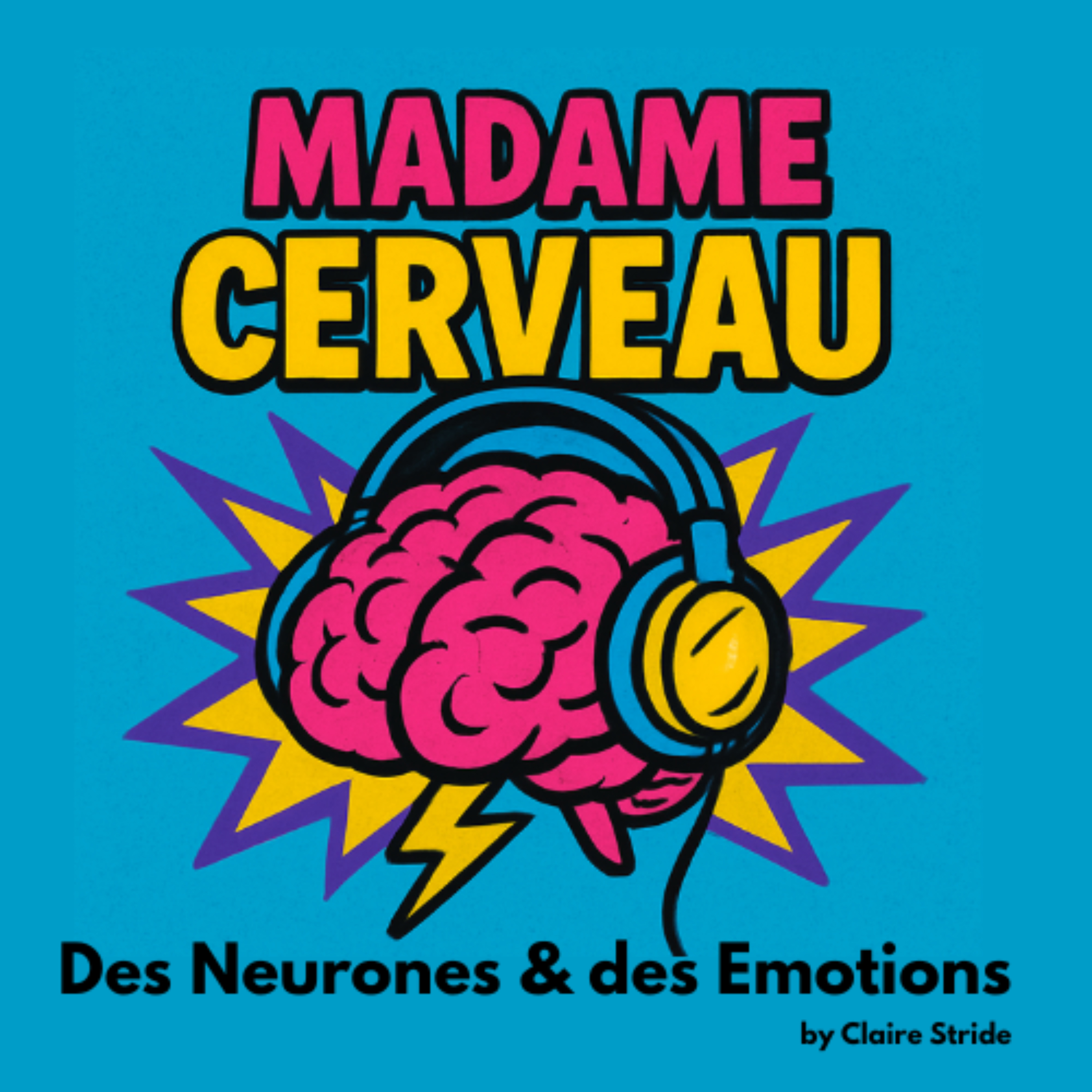 Madame Cerveau - Des Neurones et des Emotions