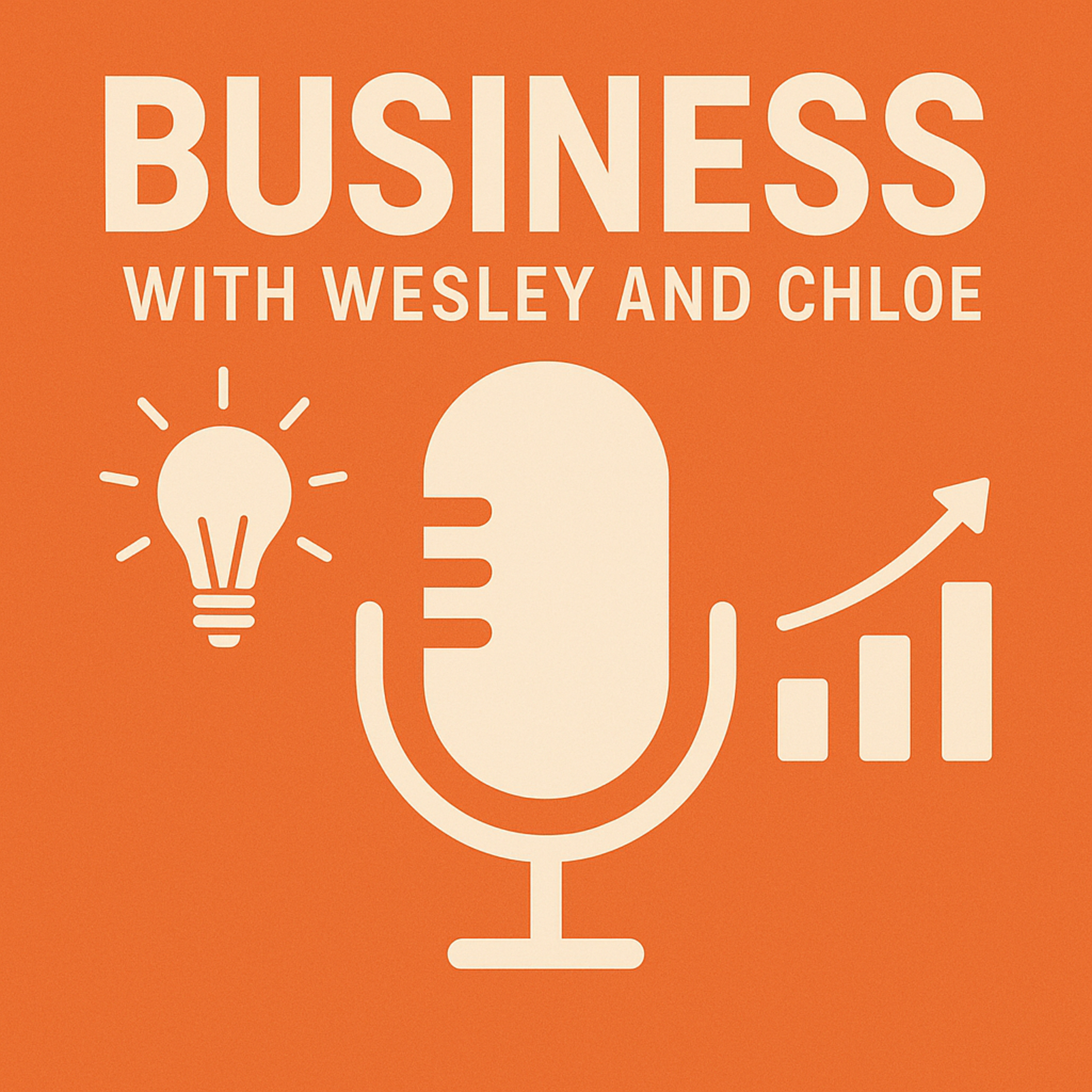 Business with Wesley and Chloe