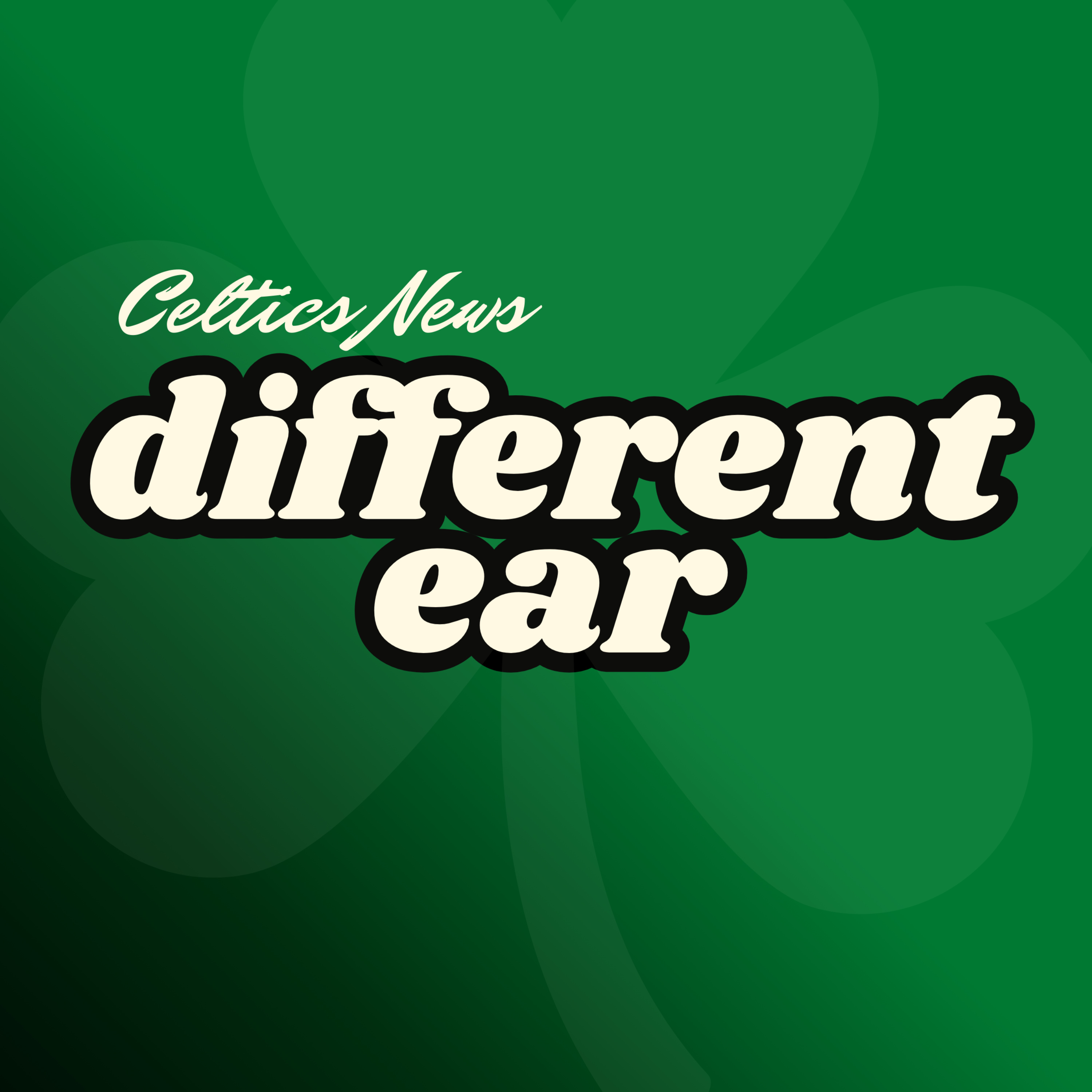 Different Ear: Celtics News
