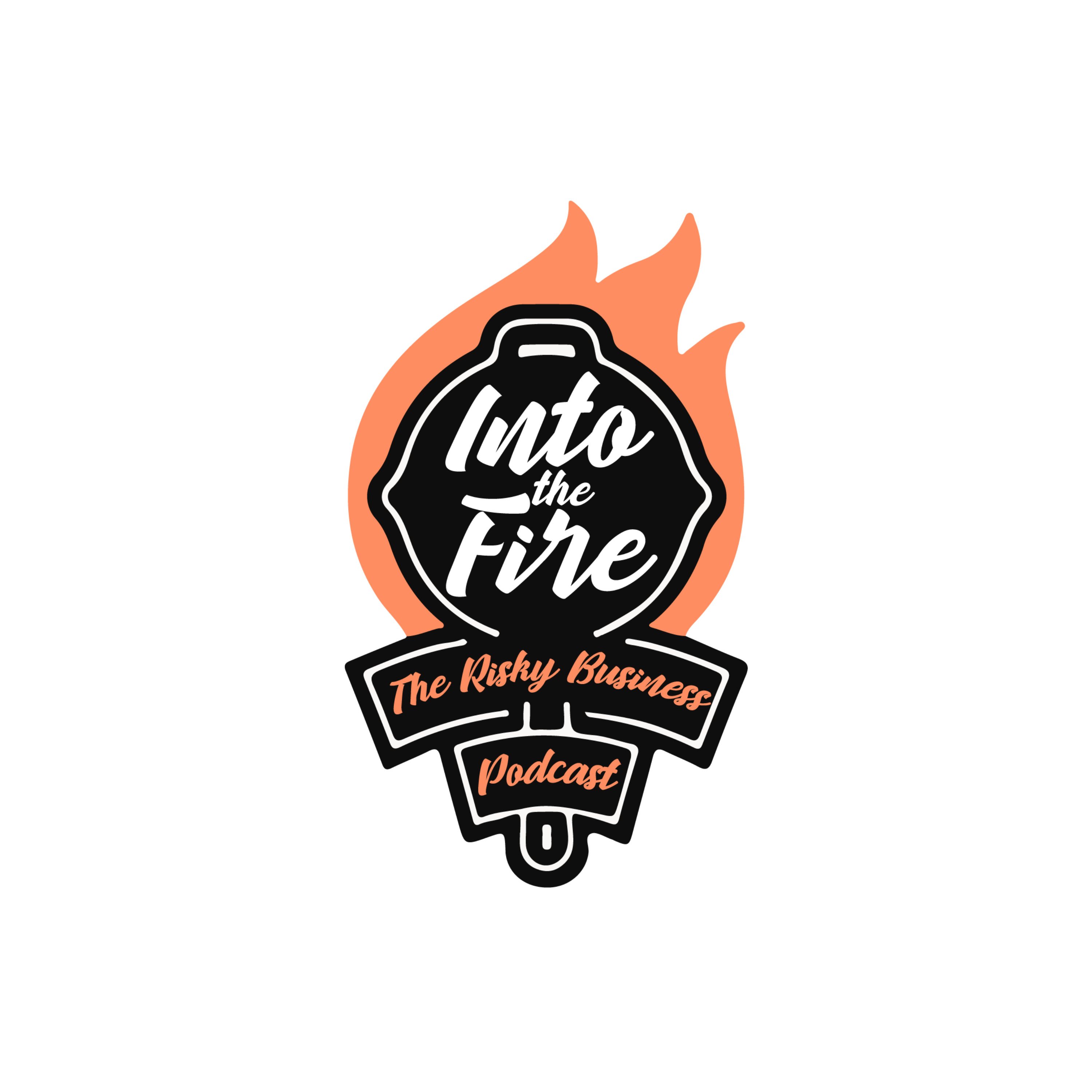 Into The Fire: The Risky Business Podcast