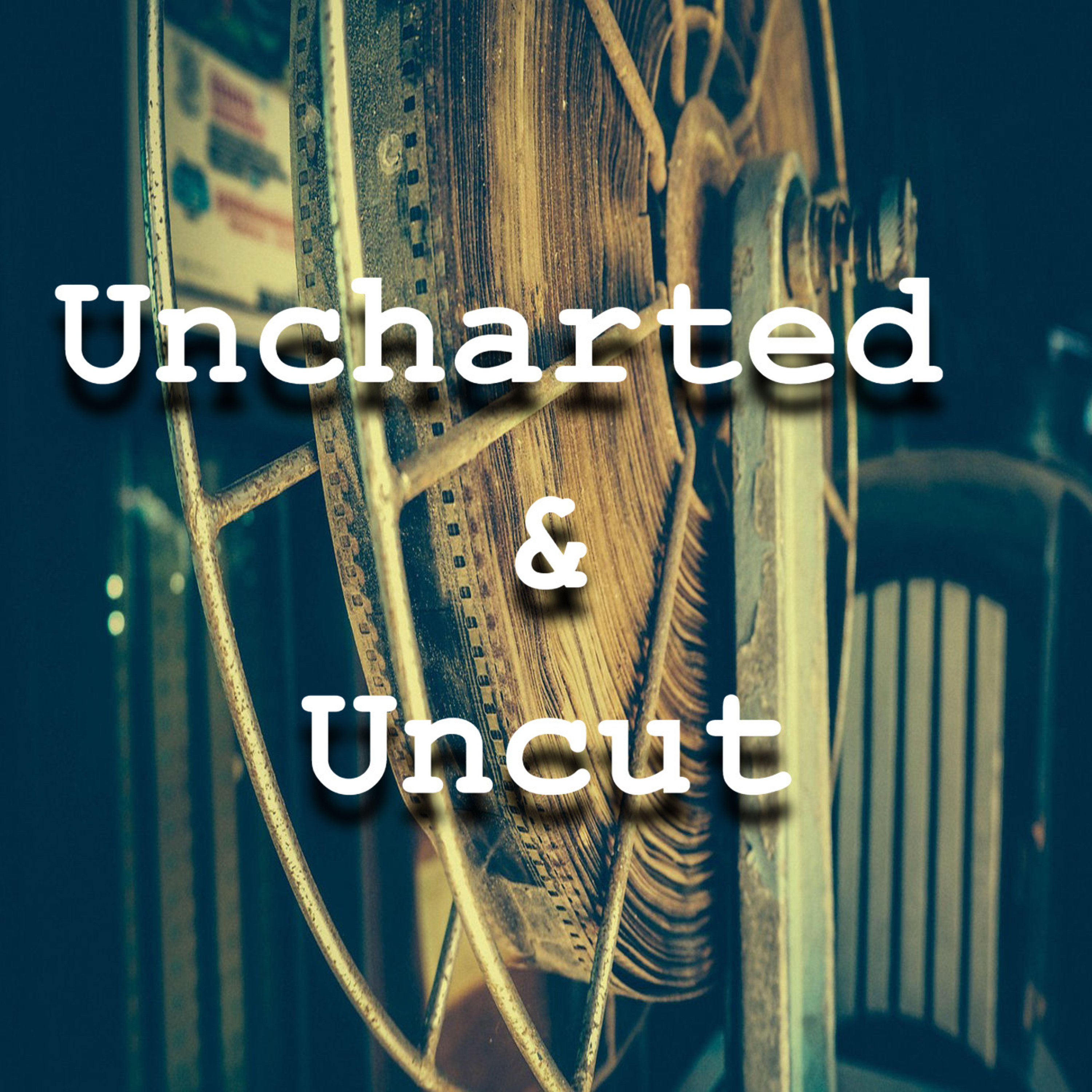 Uncharted & Uncut: Journeys in Film & Music podcast artwork