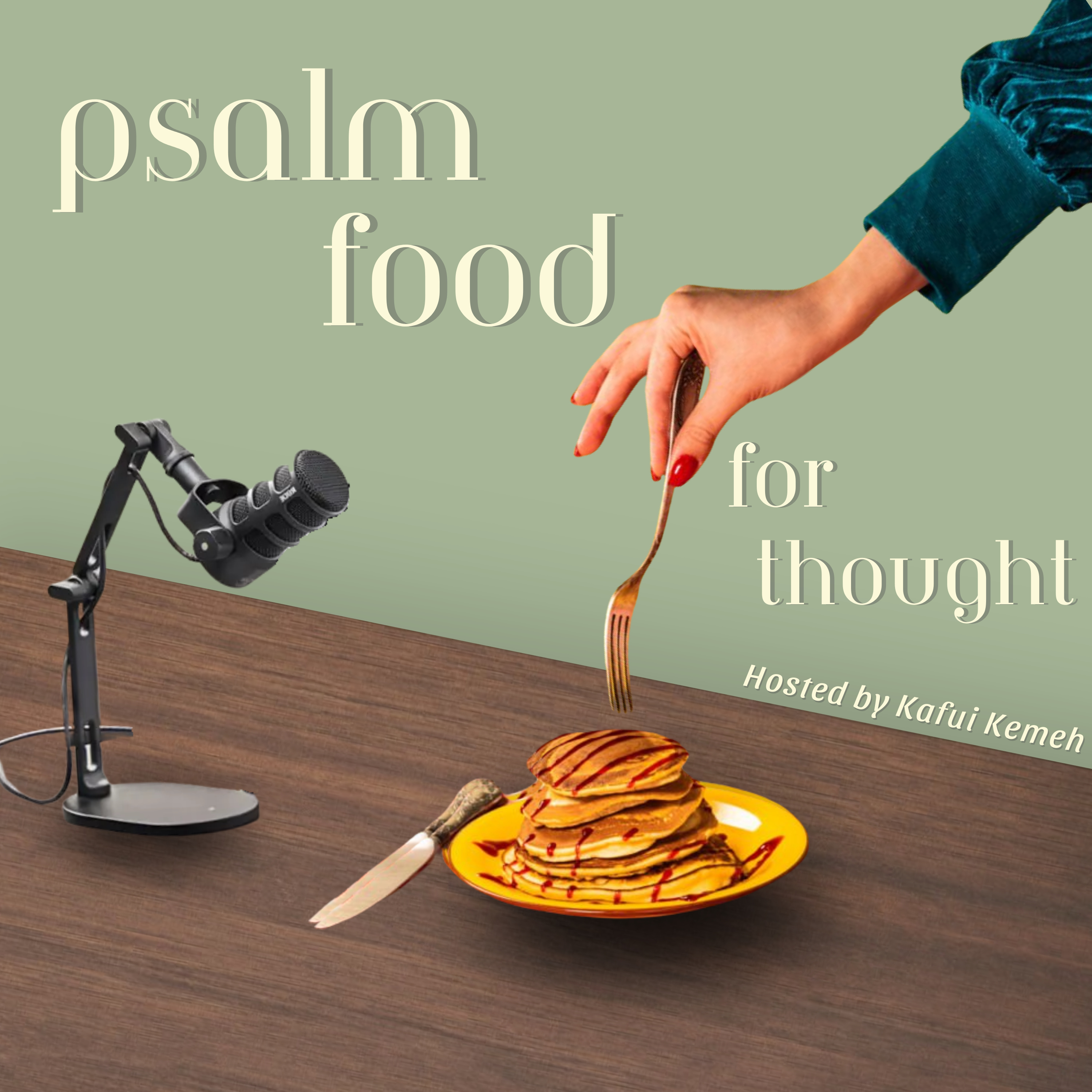 Psalm Food for Thought with Kafui Kemeh podcast artwork