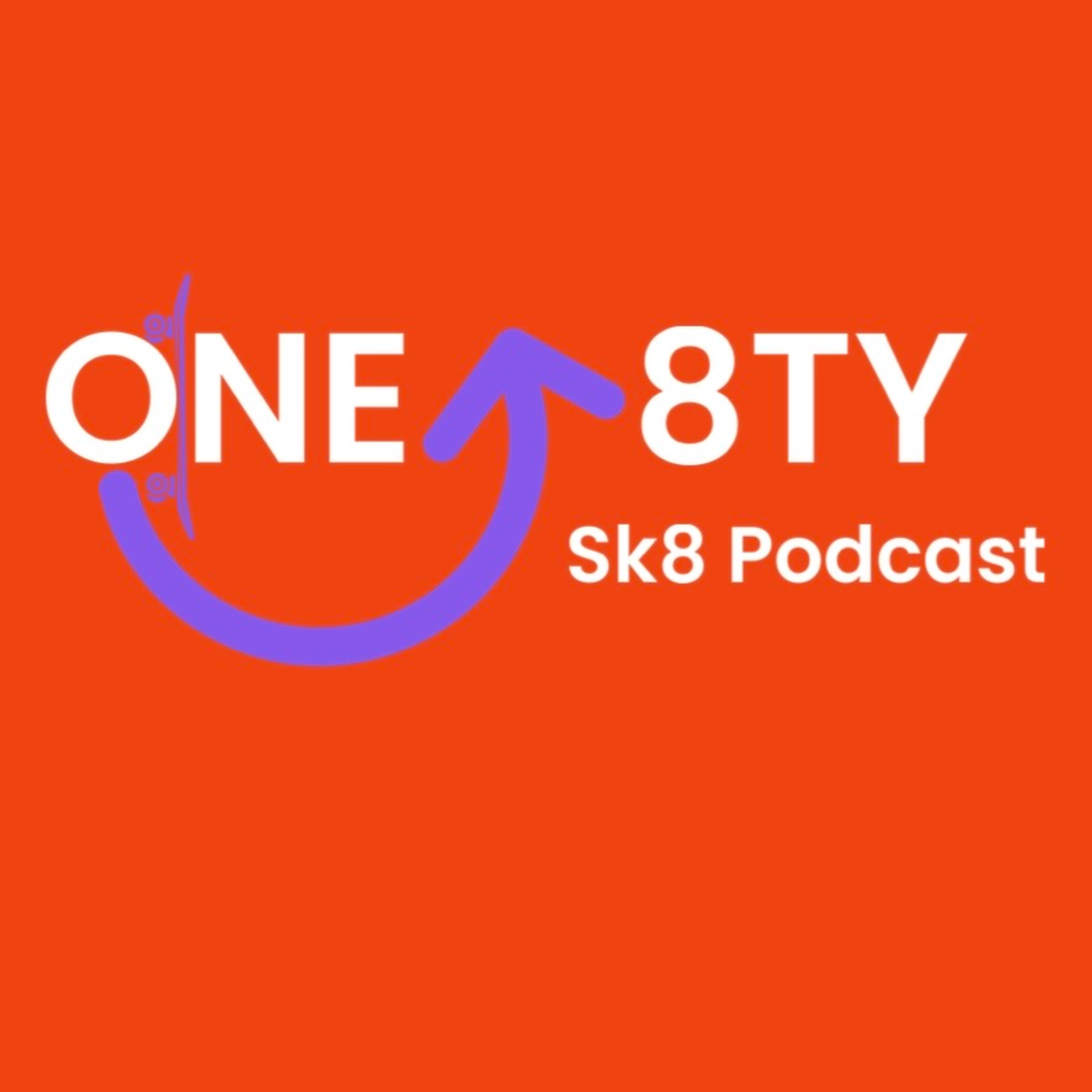 ONE 8TY Sk8 Podcast