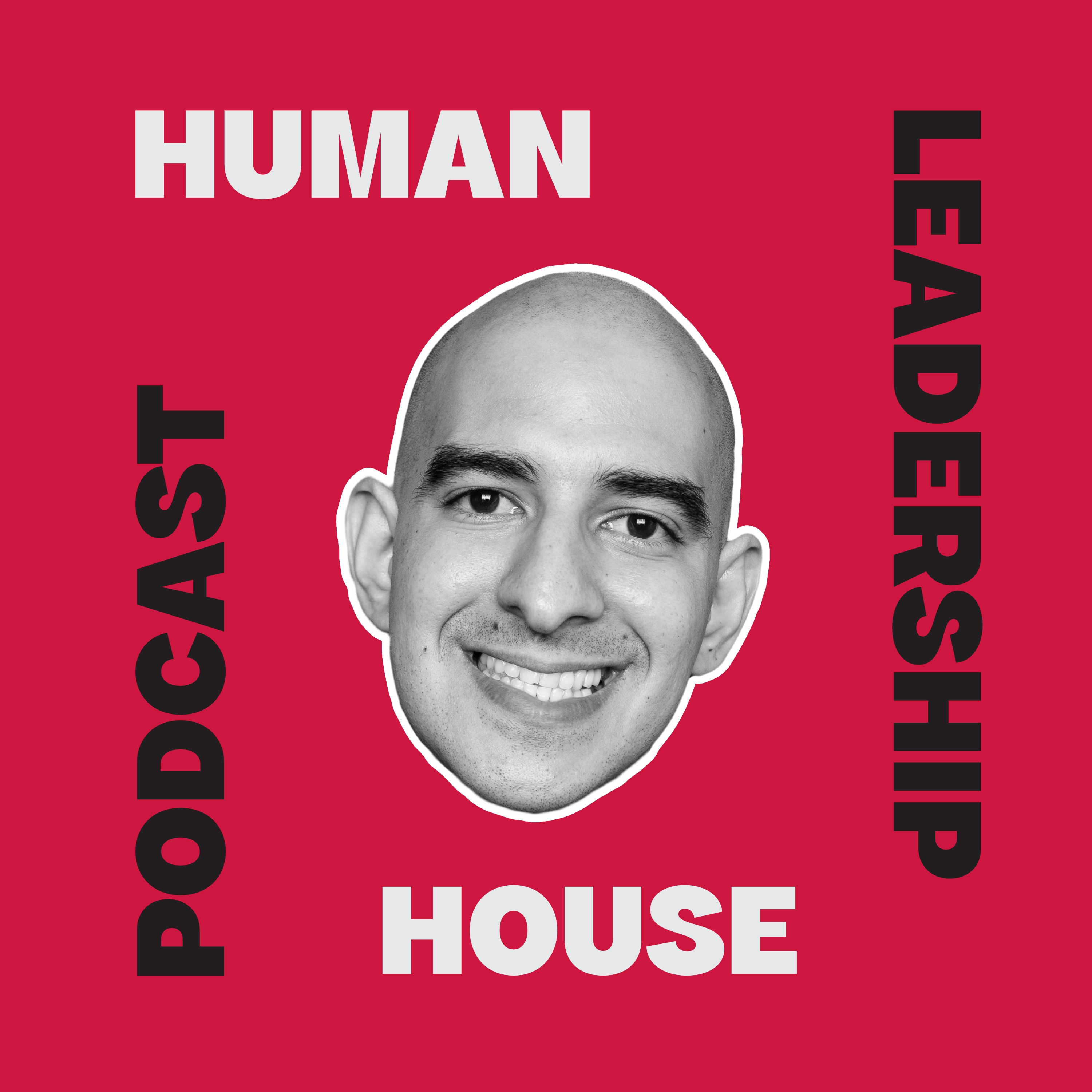 Human Leadership House Podcast