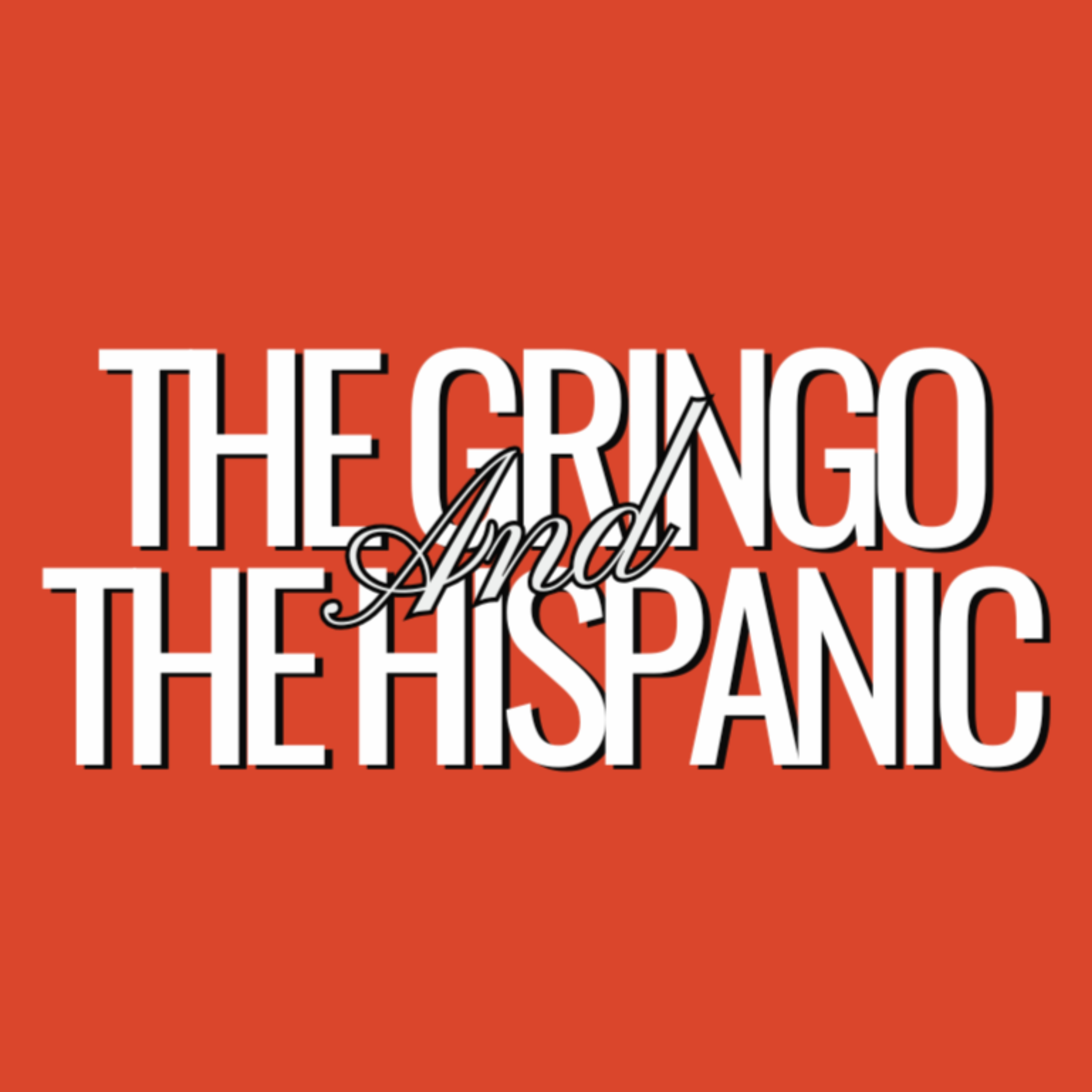 The Gringo and The Hispanic podcast artwork