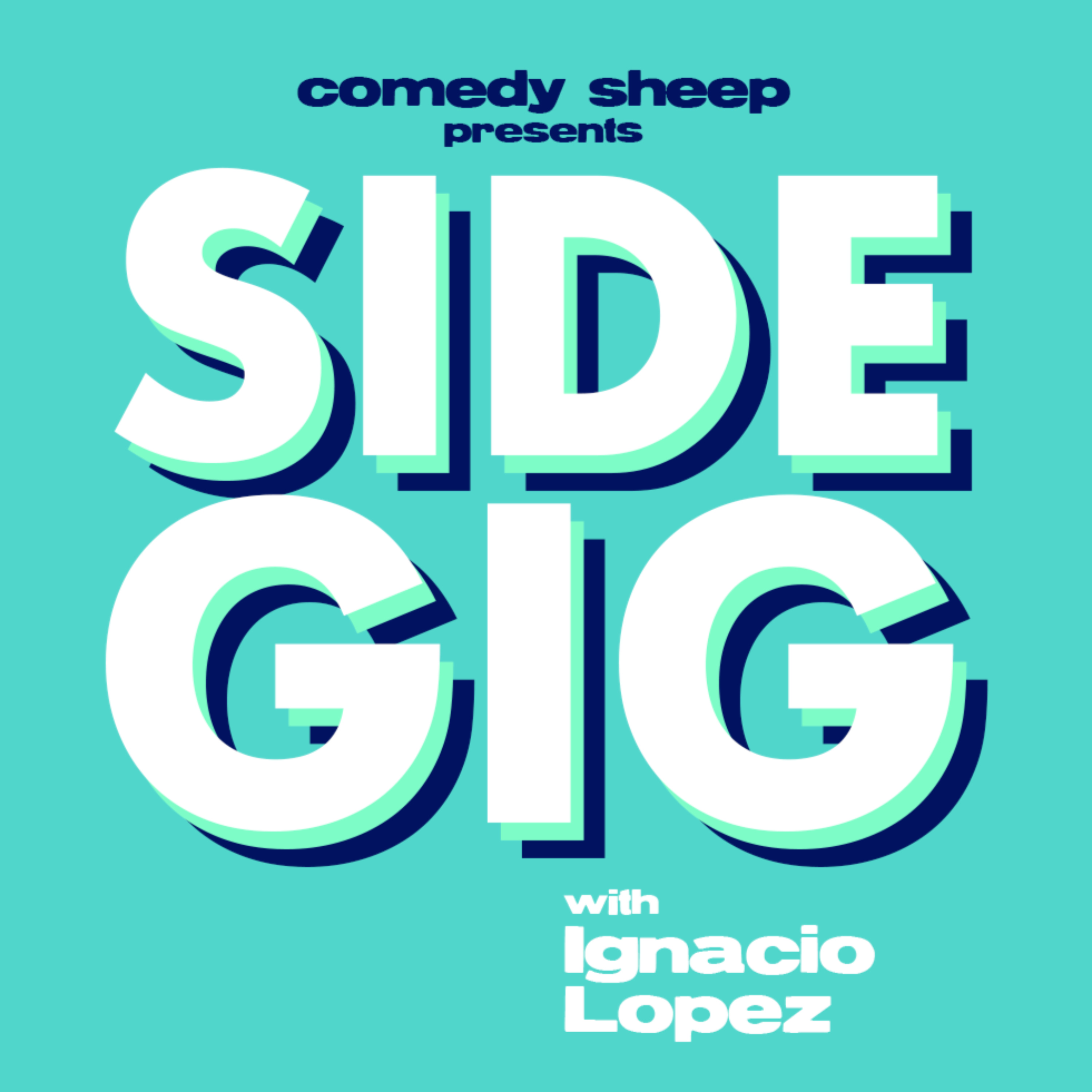 Side Gig with Ignacio Lopez