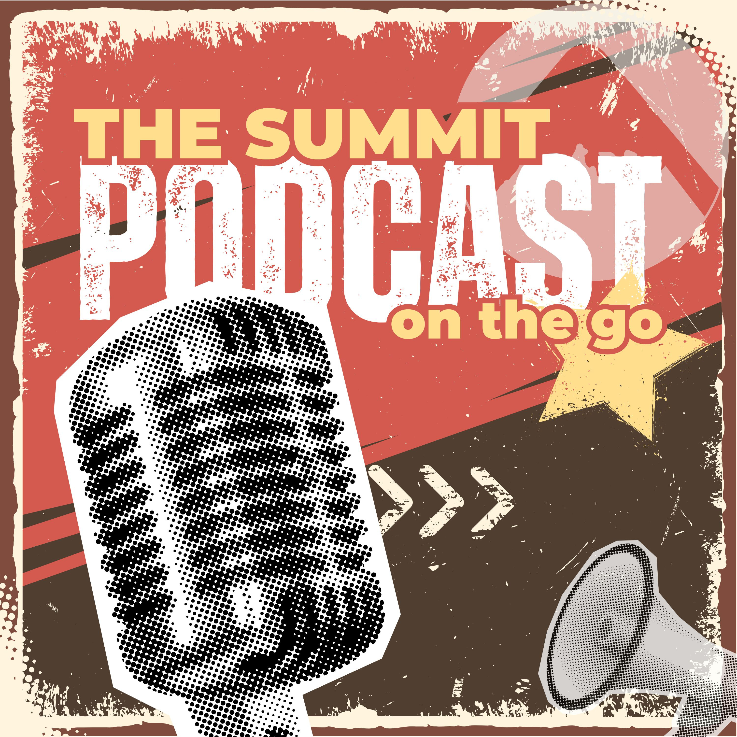 The Summit Podcast On the Go
