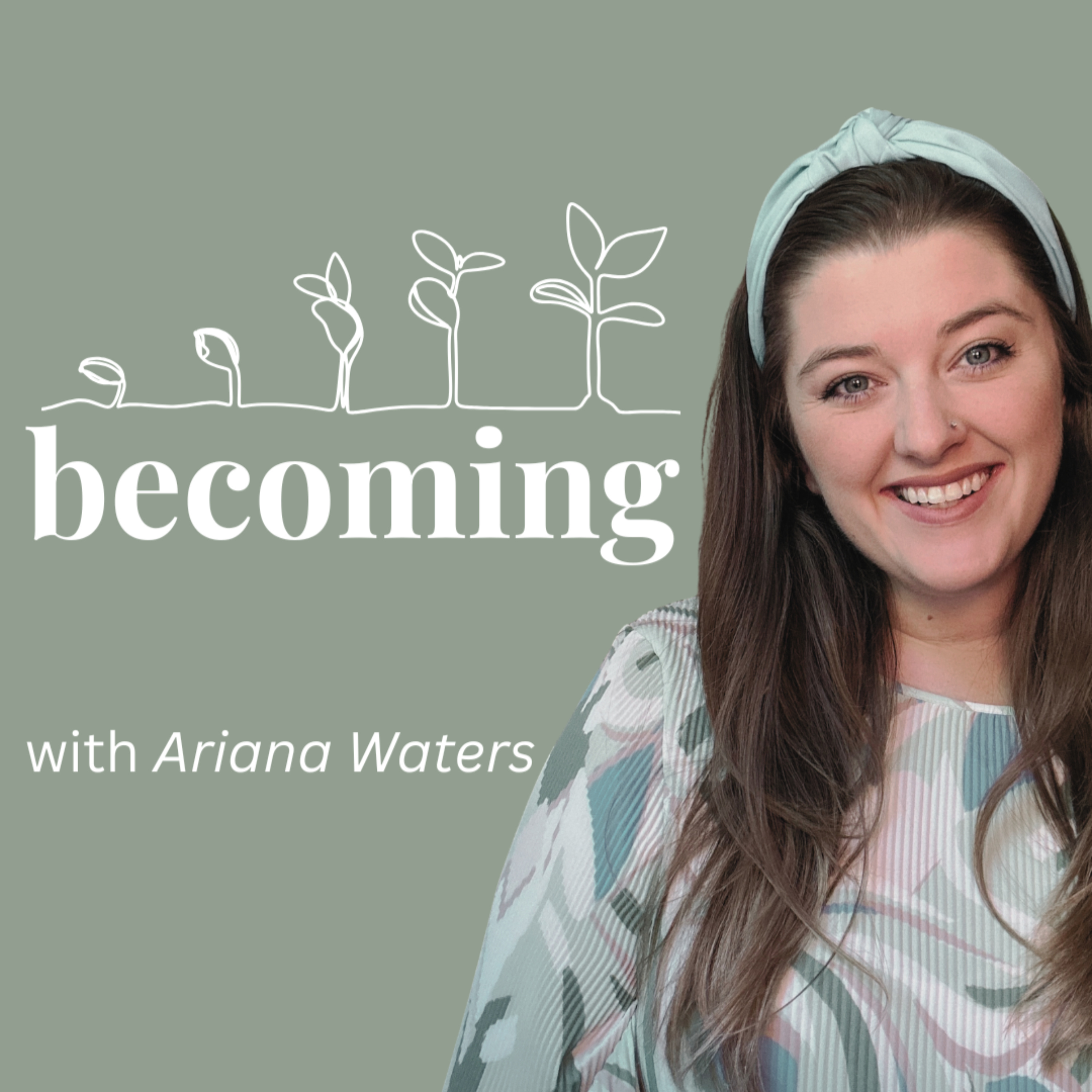 Becoming with Ariana Waters