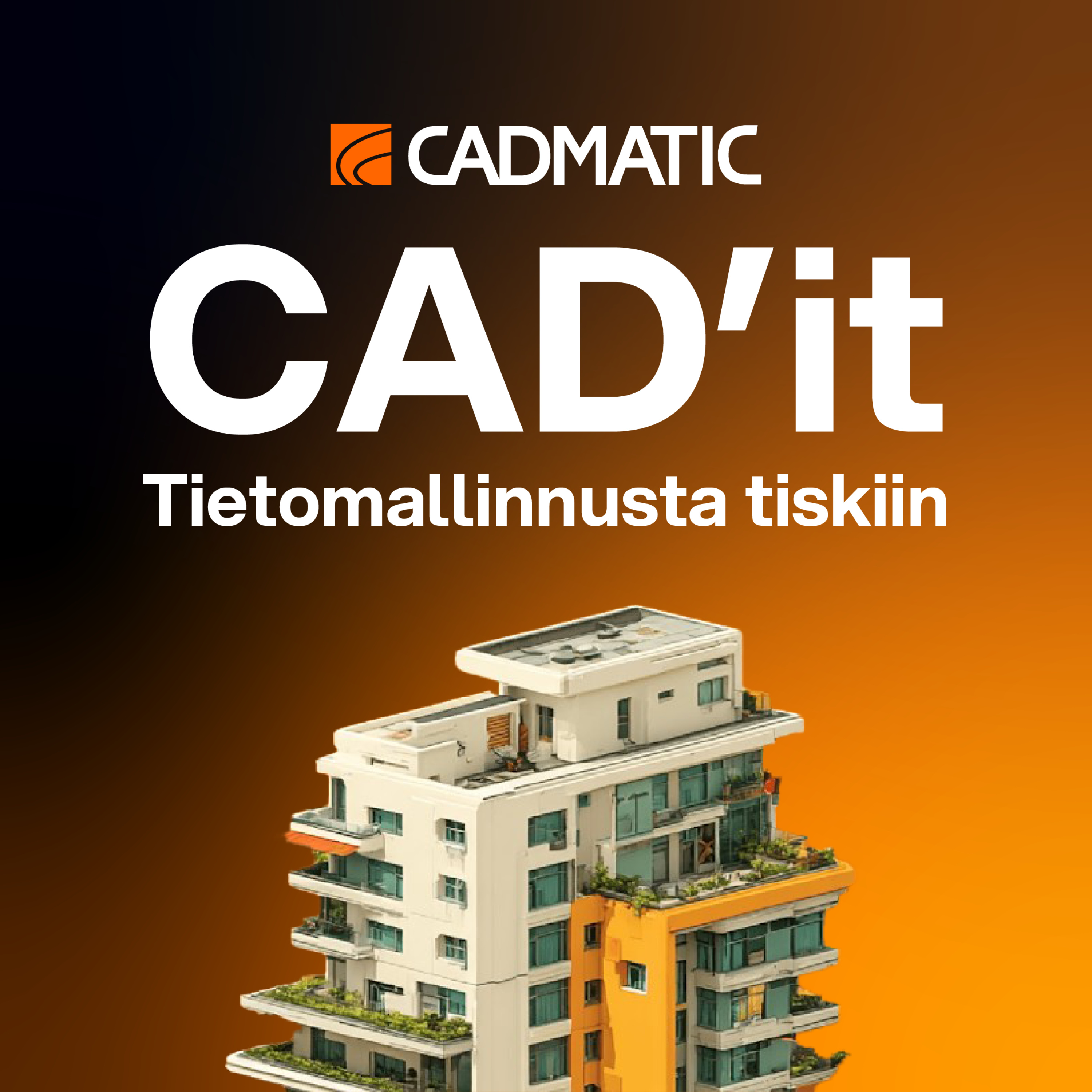 CAD'it - Tietomallinnusta tiskiin