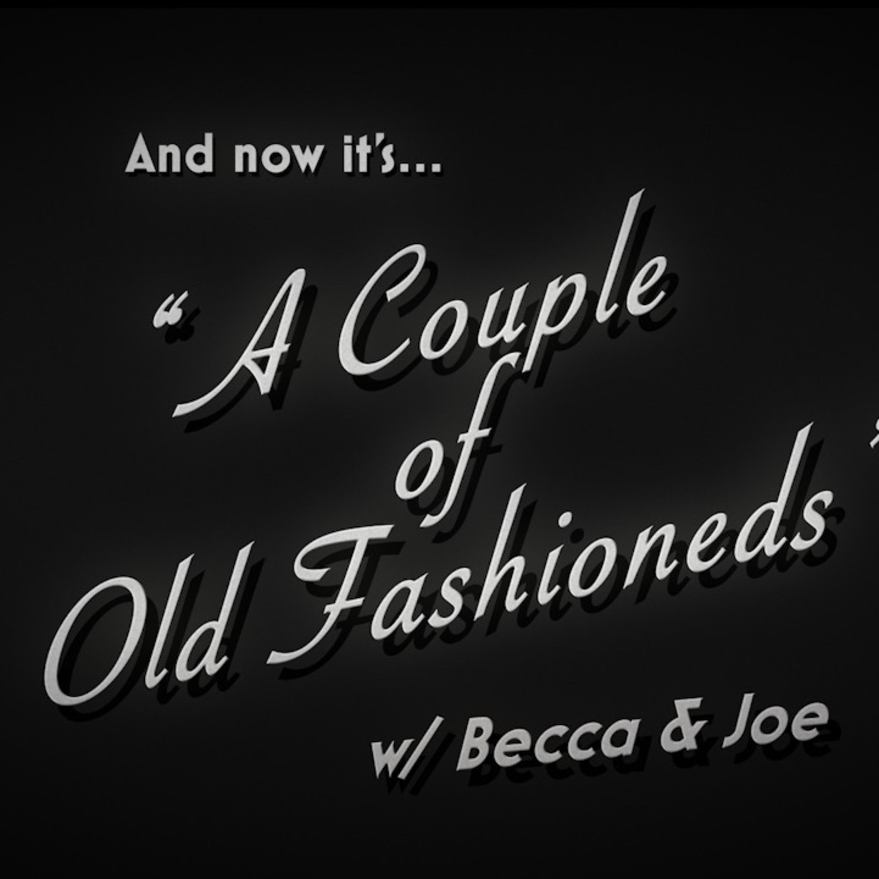 A Couple Of Old Fashioneds