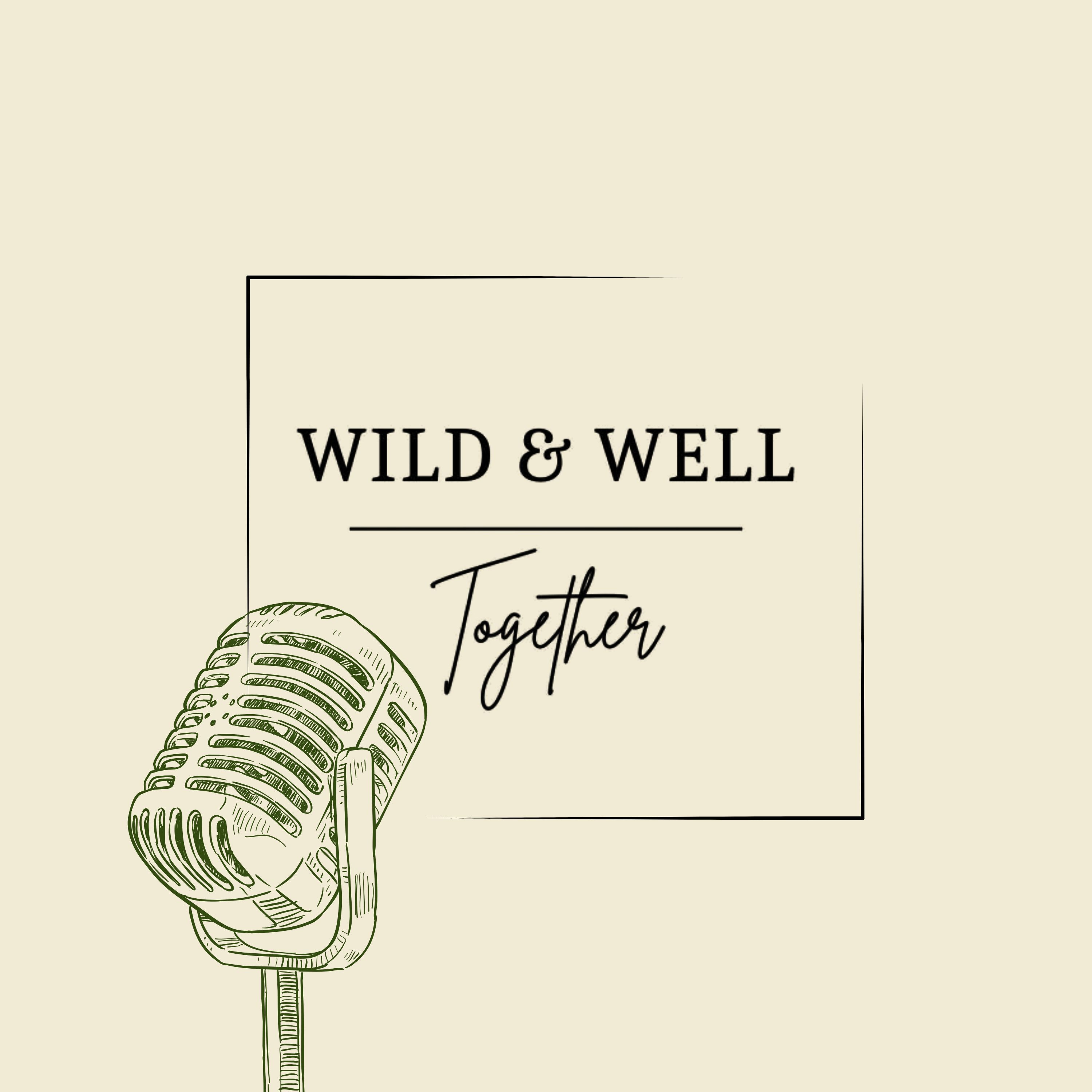 Wild & Well Together