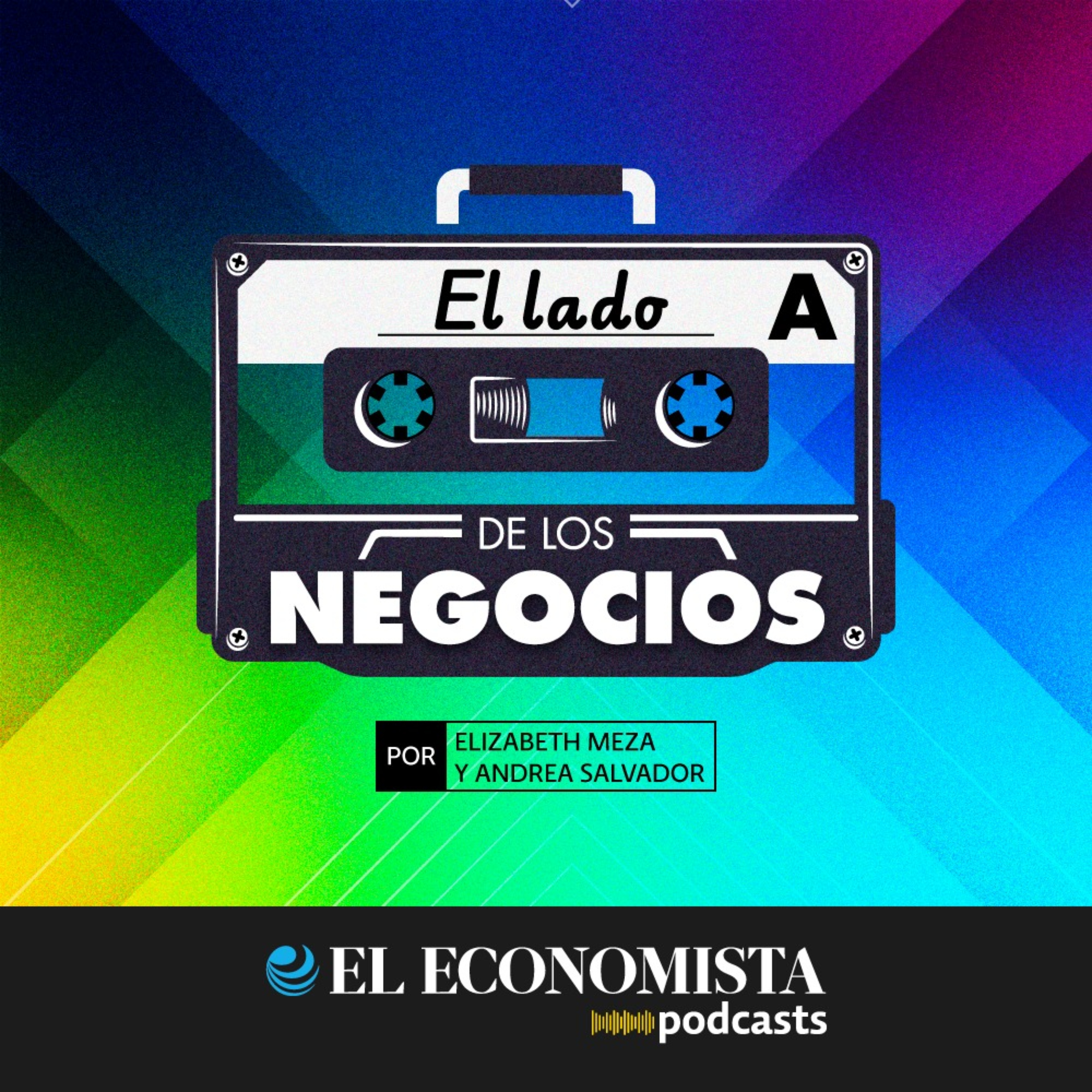 El Lado A de los Negocios podcast artwork