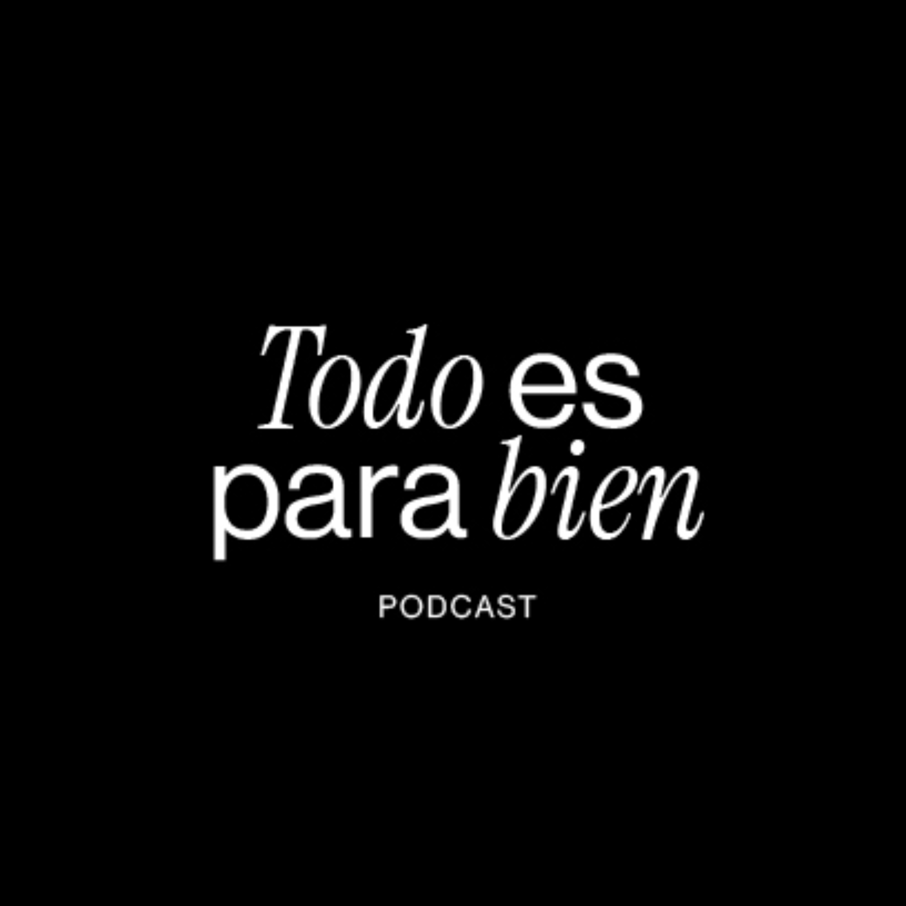Todo es para bien Podcast cover art