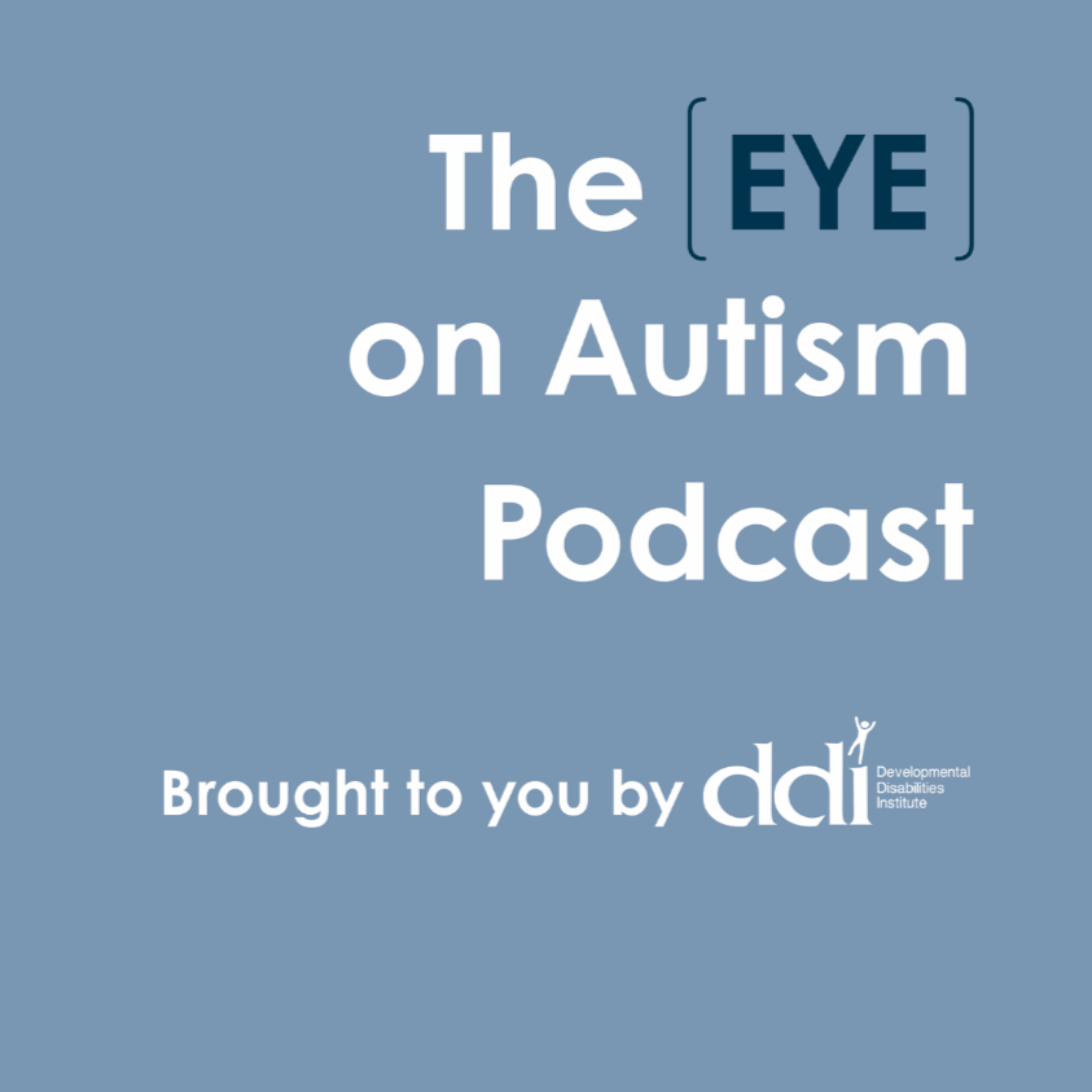 The [EYE] on Autism Podcast