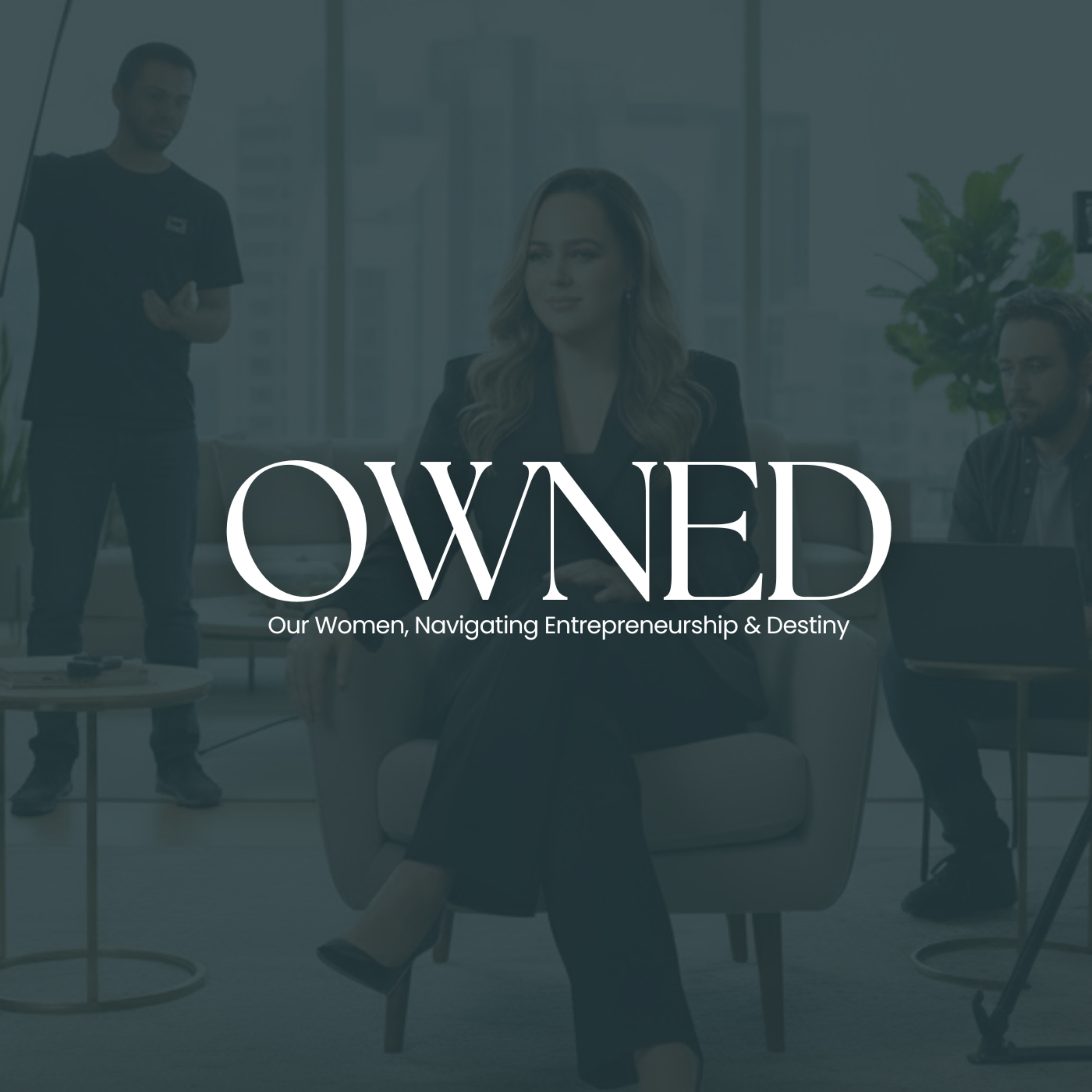OWNED: Women Navigating Entrepreneurship and Business Growth cover art
