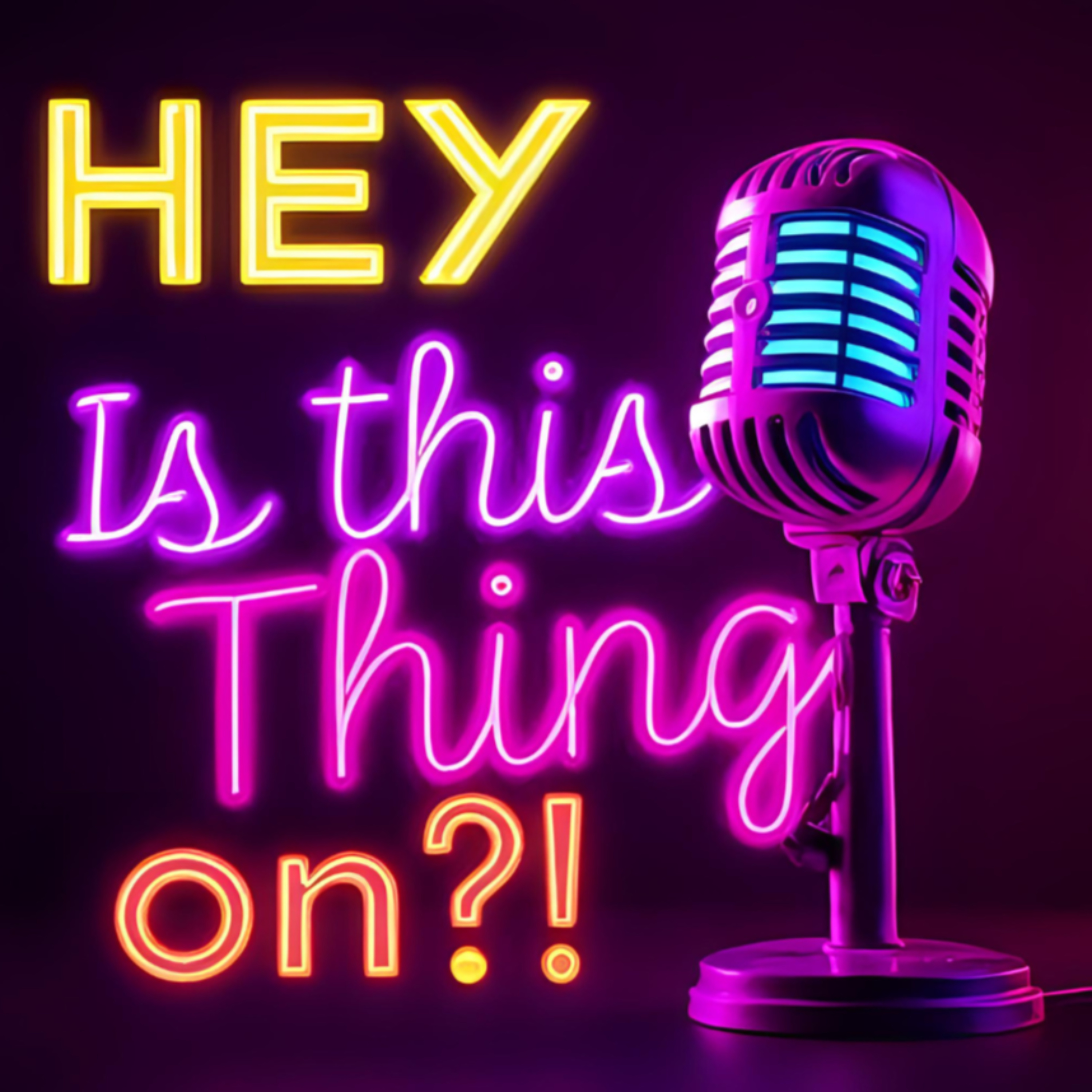 Hey, Is This Thing On?!