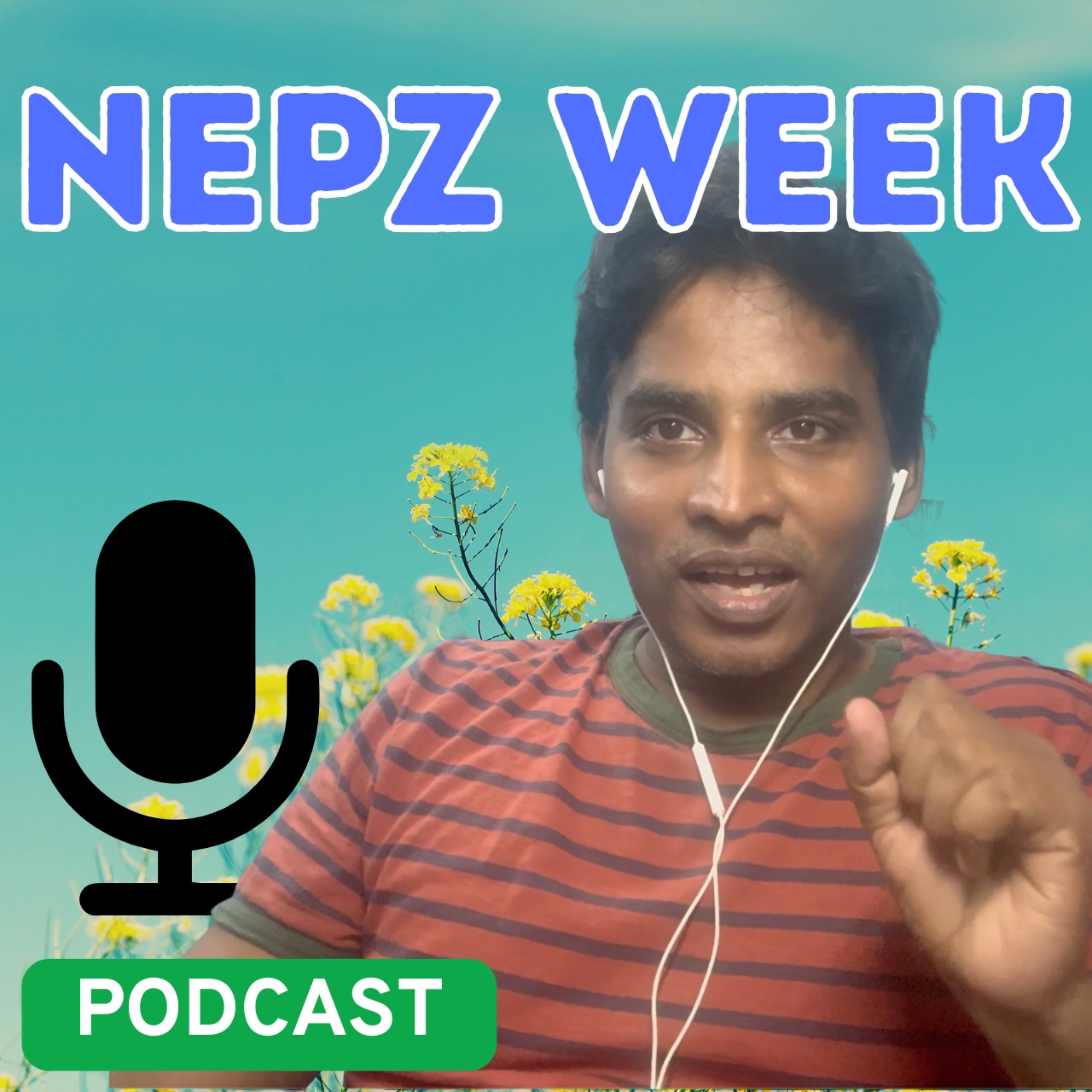 Nepz Week - What am i up to?
