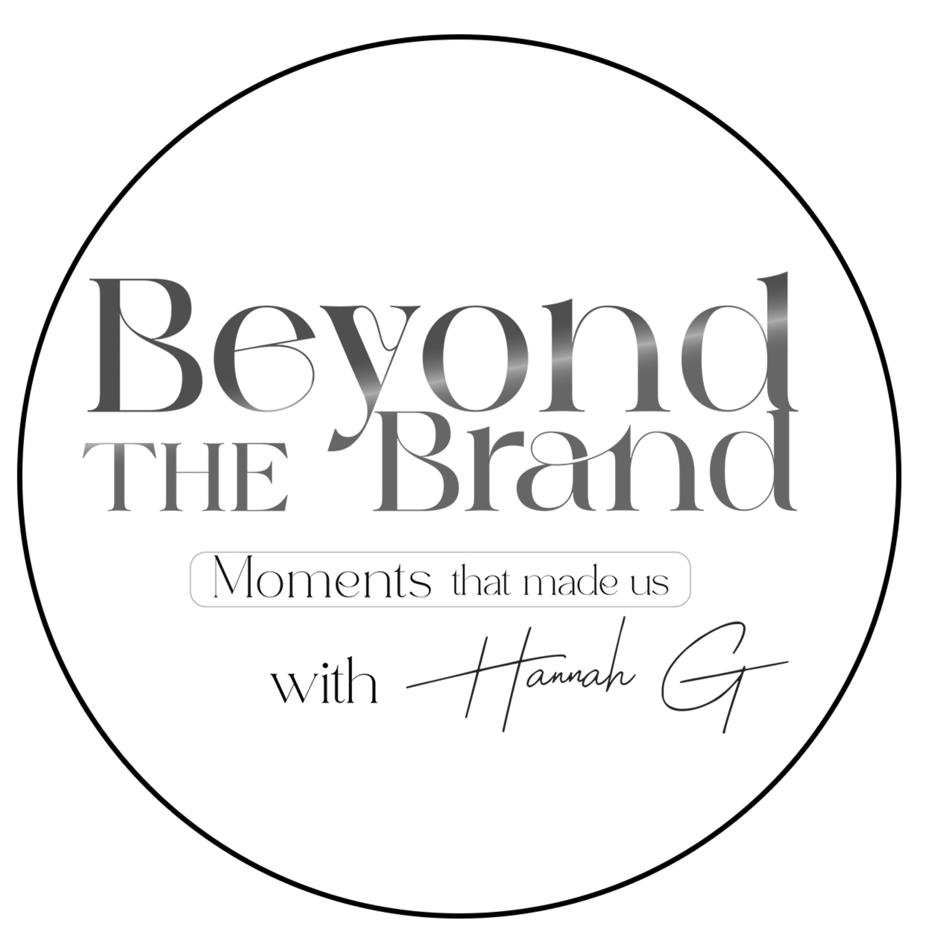 Beyond the Brand with Hannah G