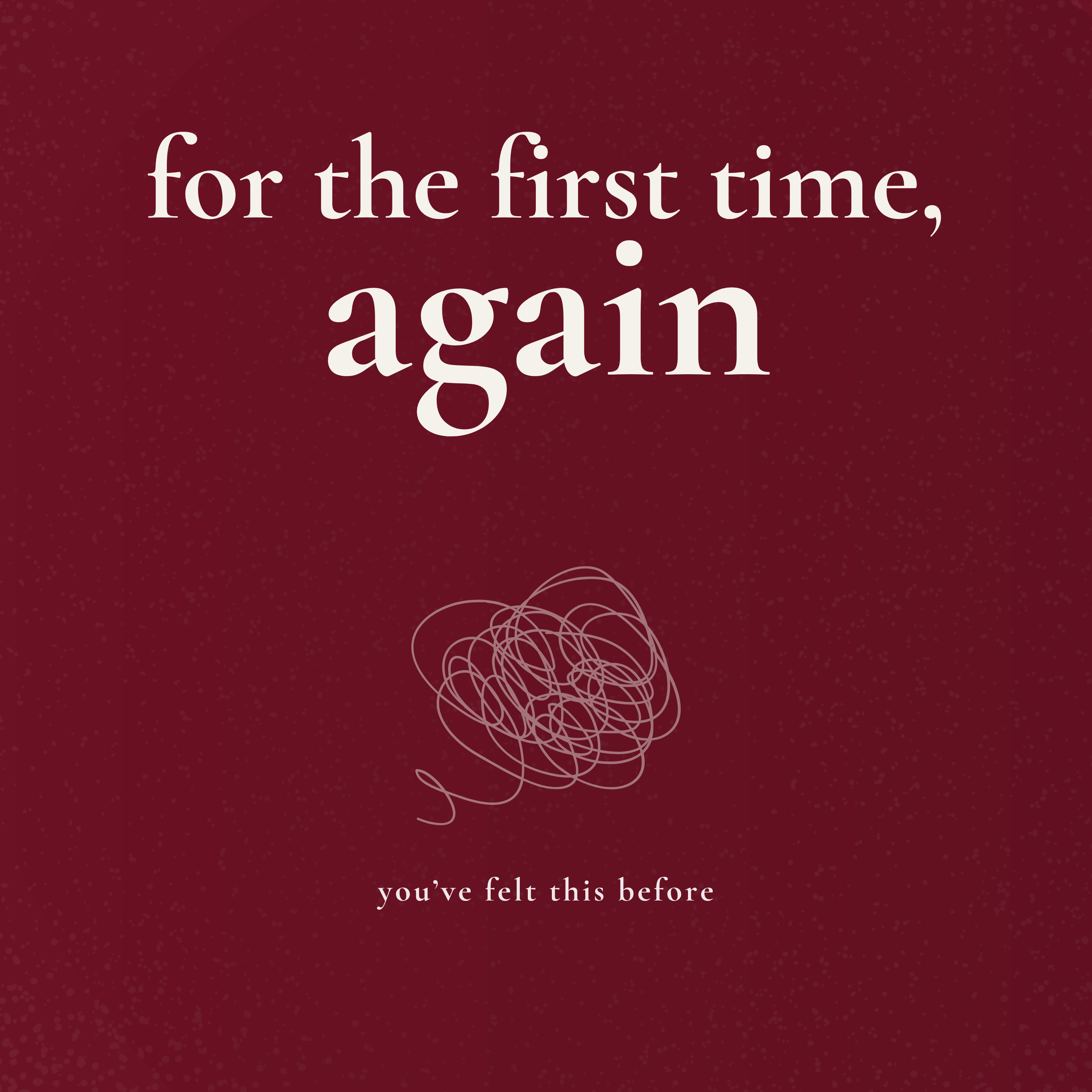 for the first time, again