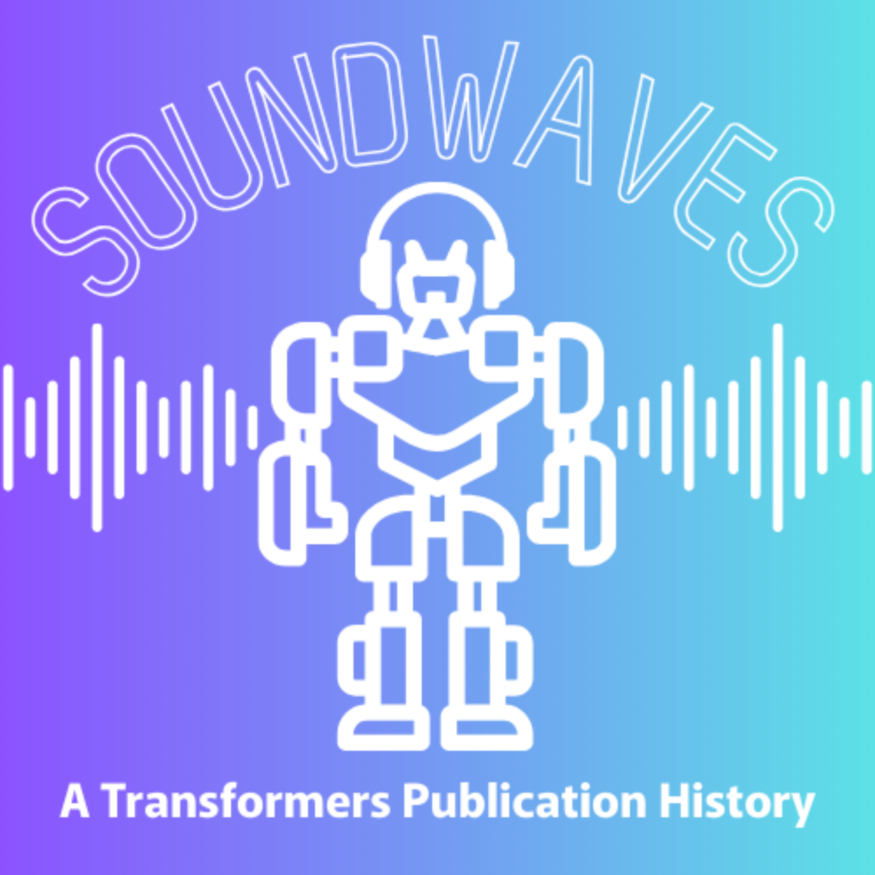 Soundwaves: A Transformers Publication History