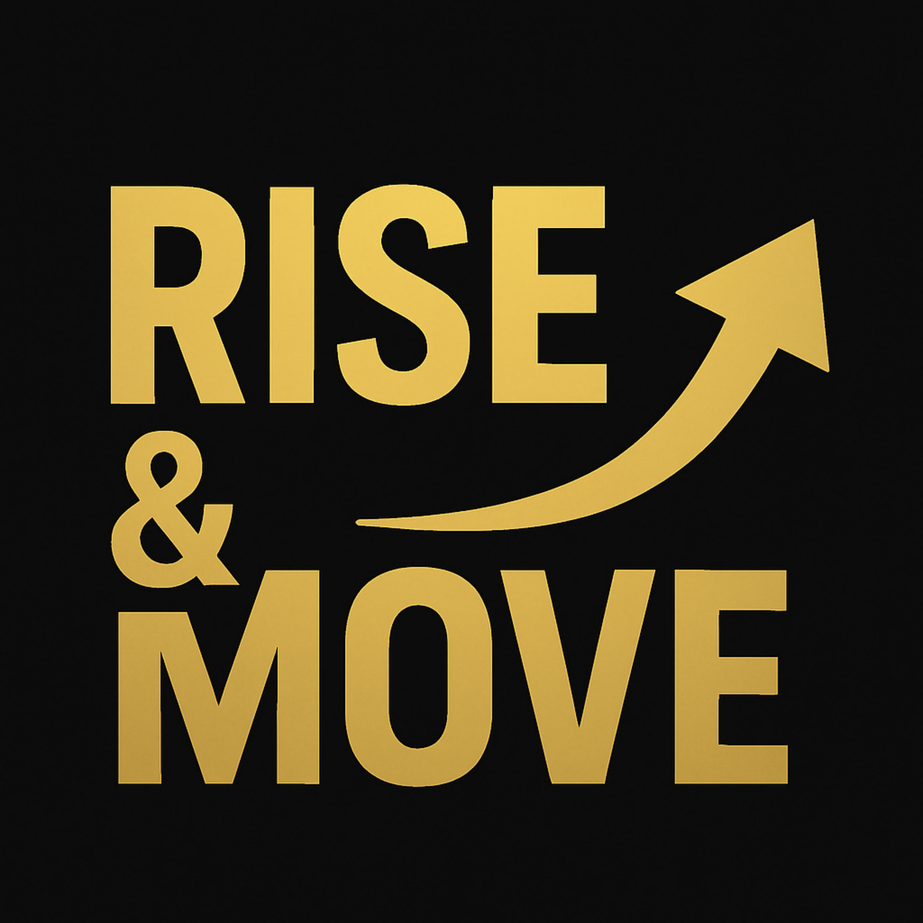 Rise and Move