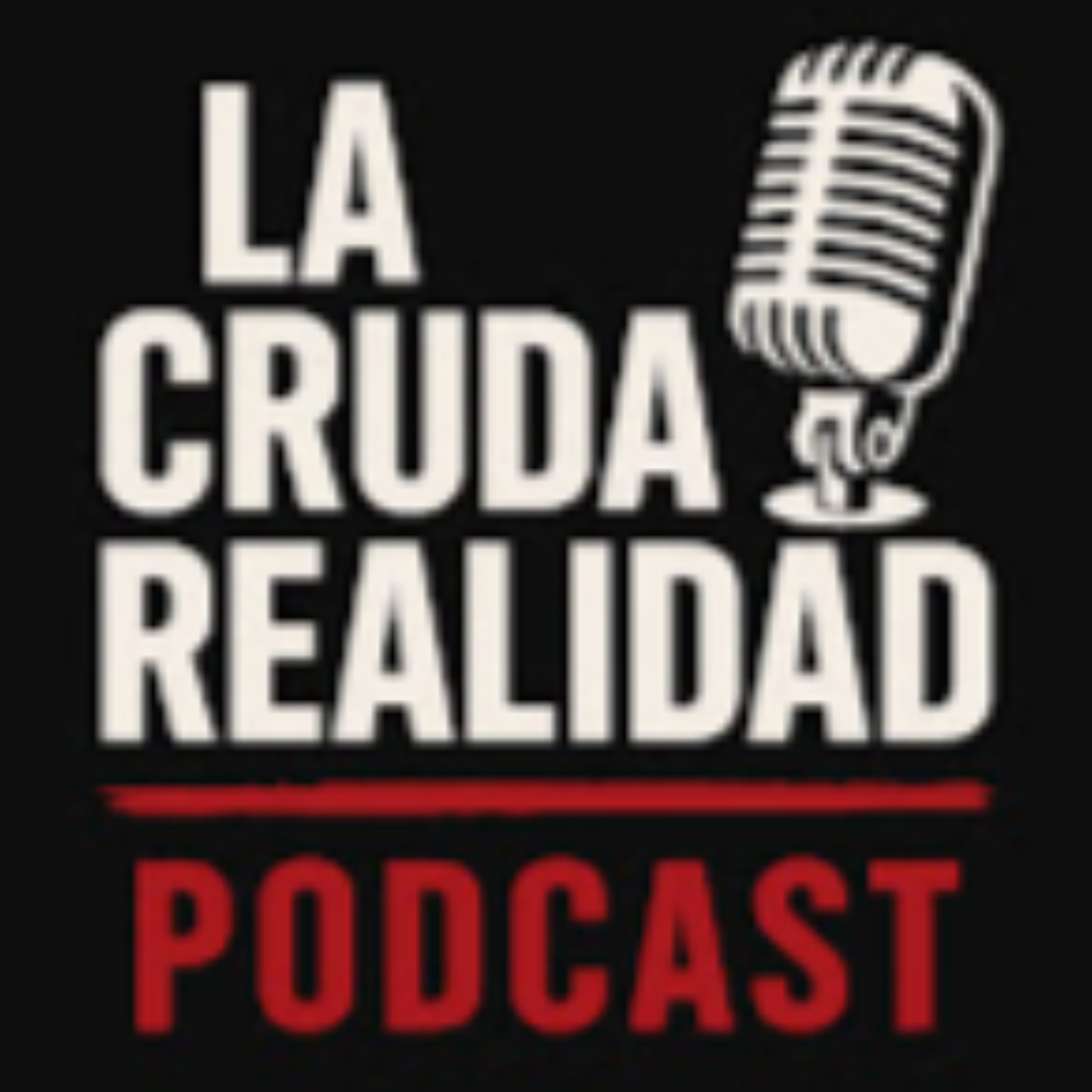 La Cruda Realidad Podcast - Naira León