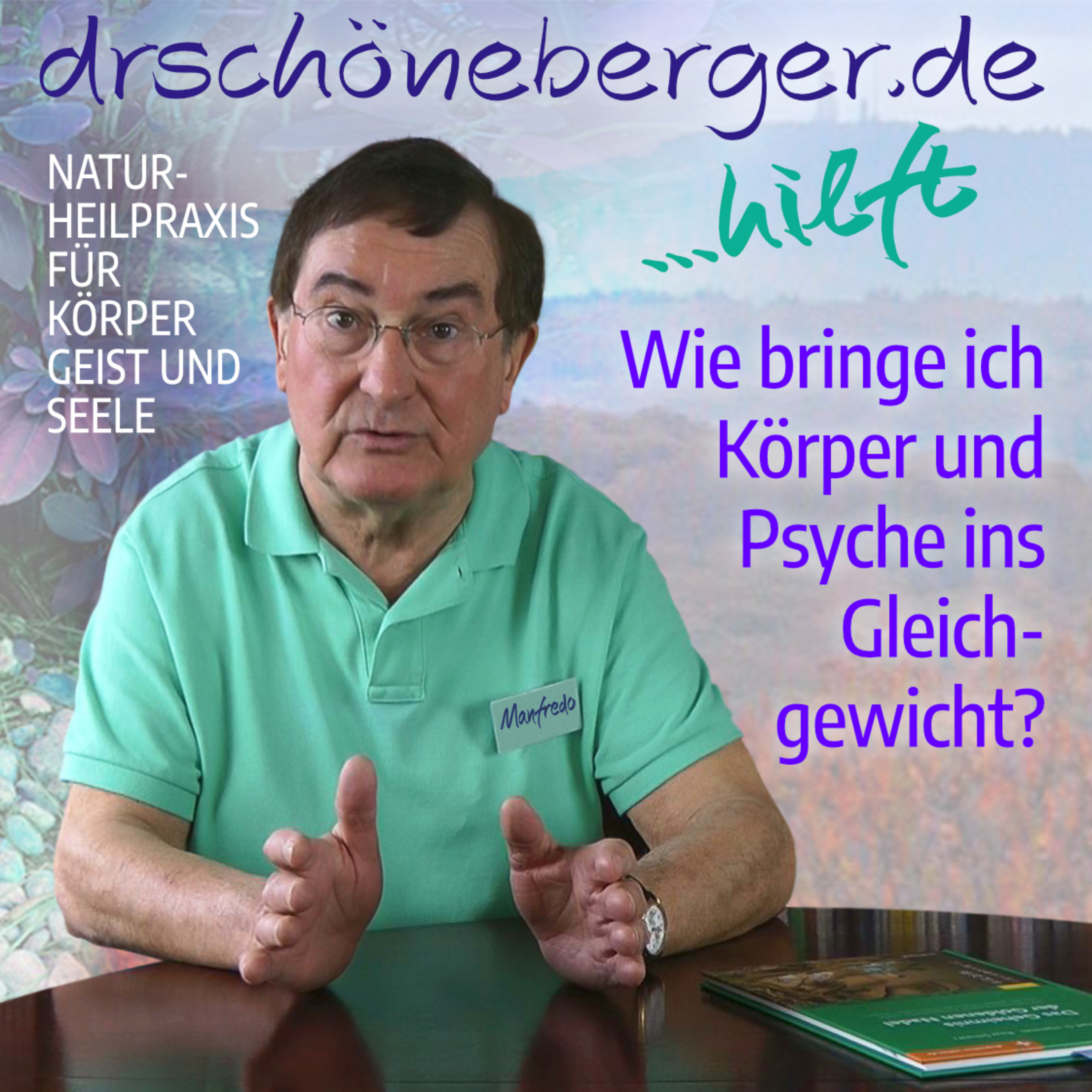 Dr. Schöneberger hilft – wie bringe ich Körper und Psyche ins Gleichgewicht?