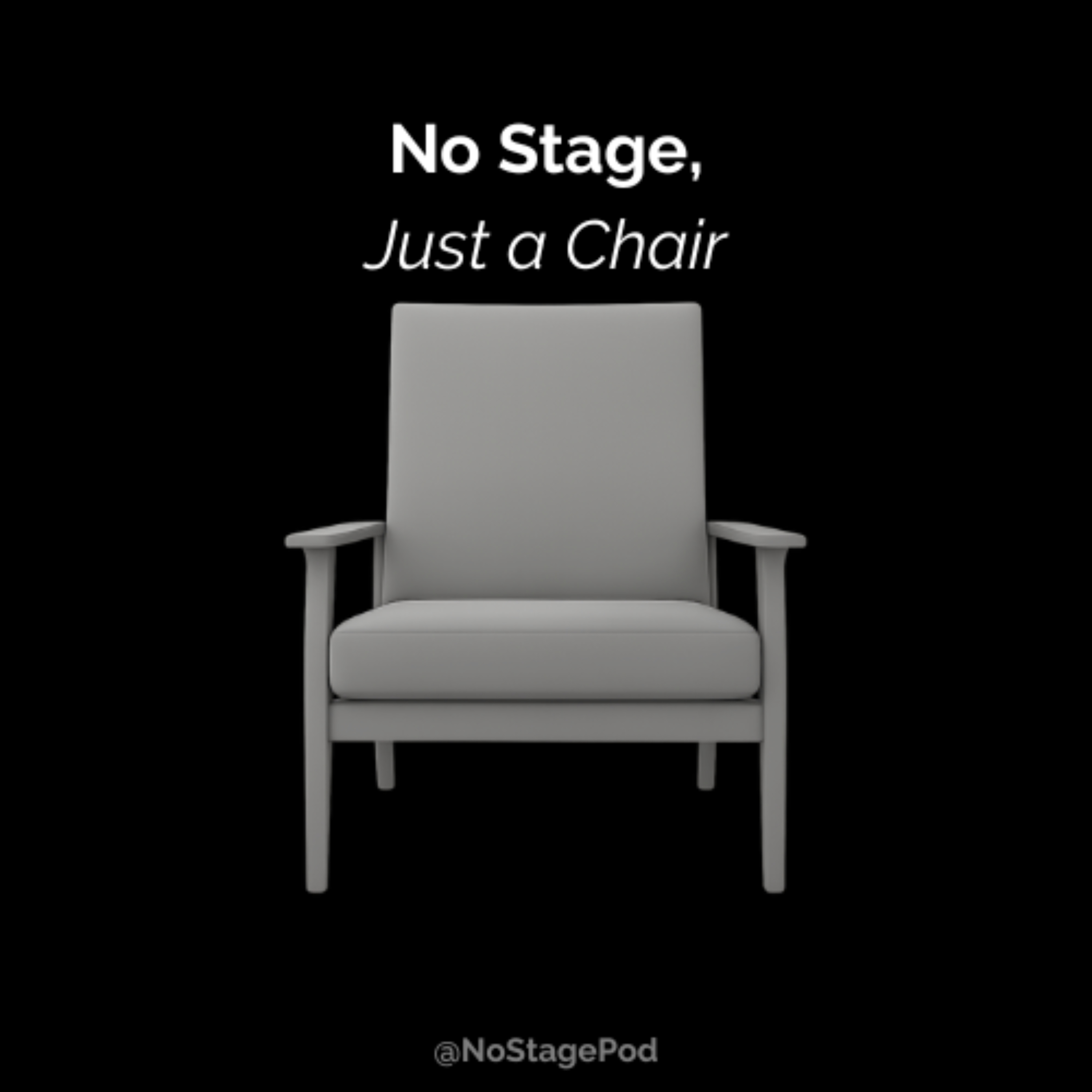 No Stage, Just a Chair