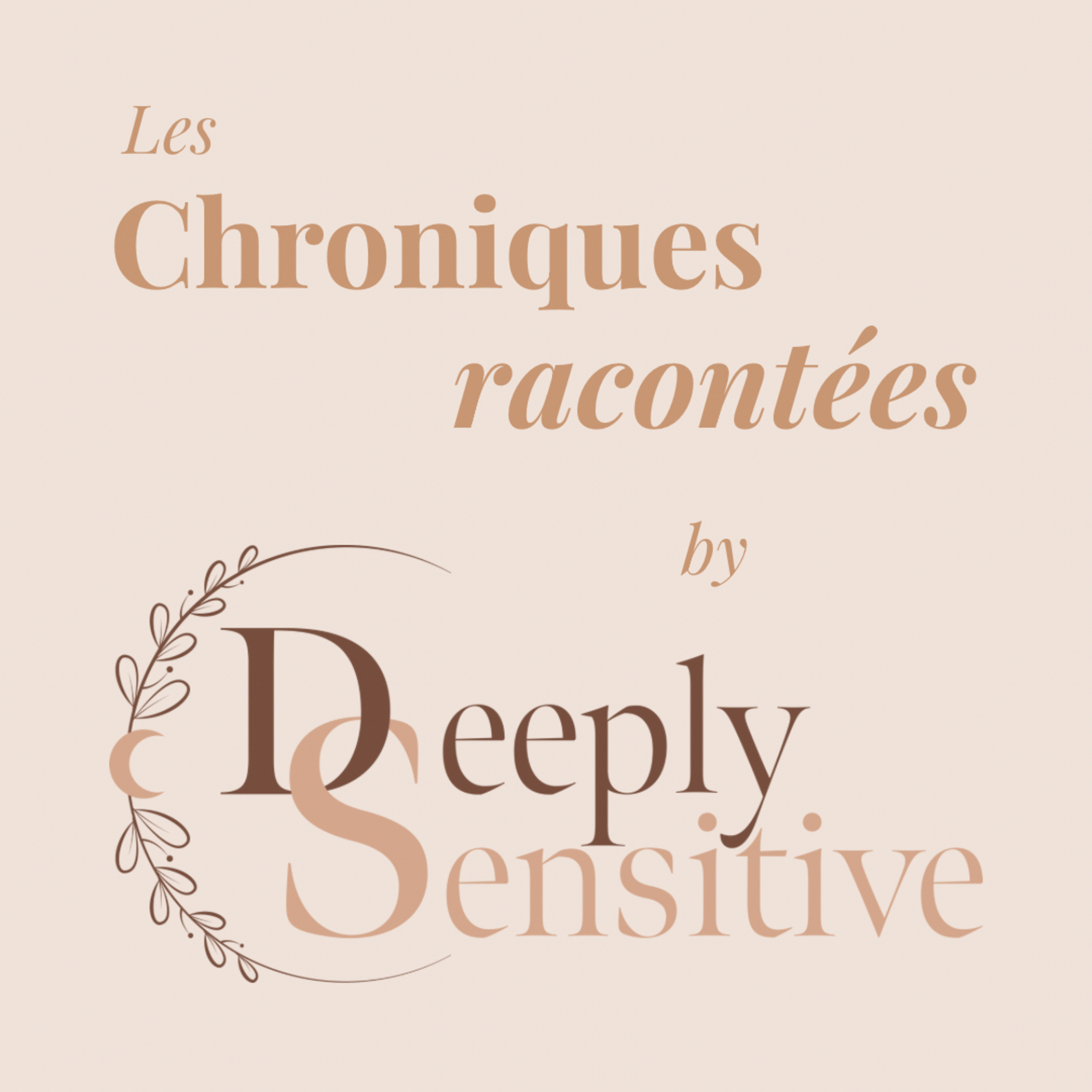 Les Chroniques Racontées de Deeply Sensitive