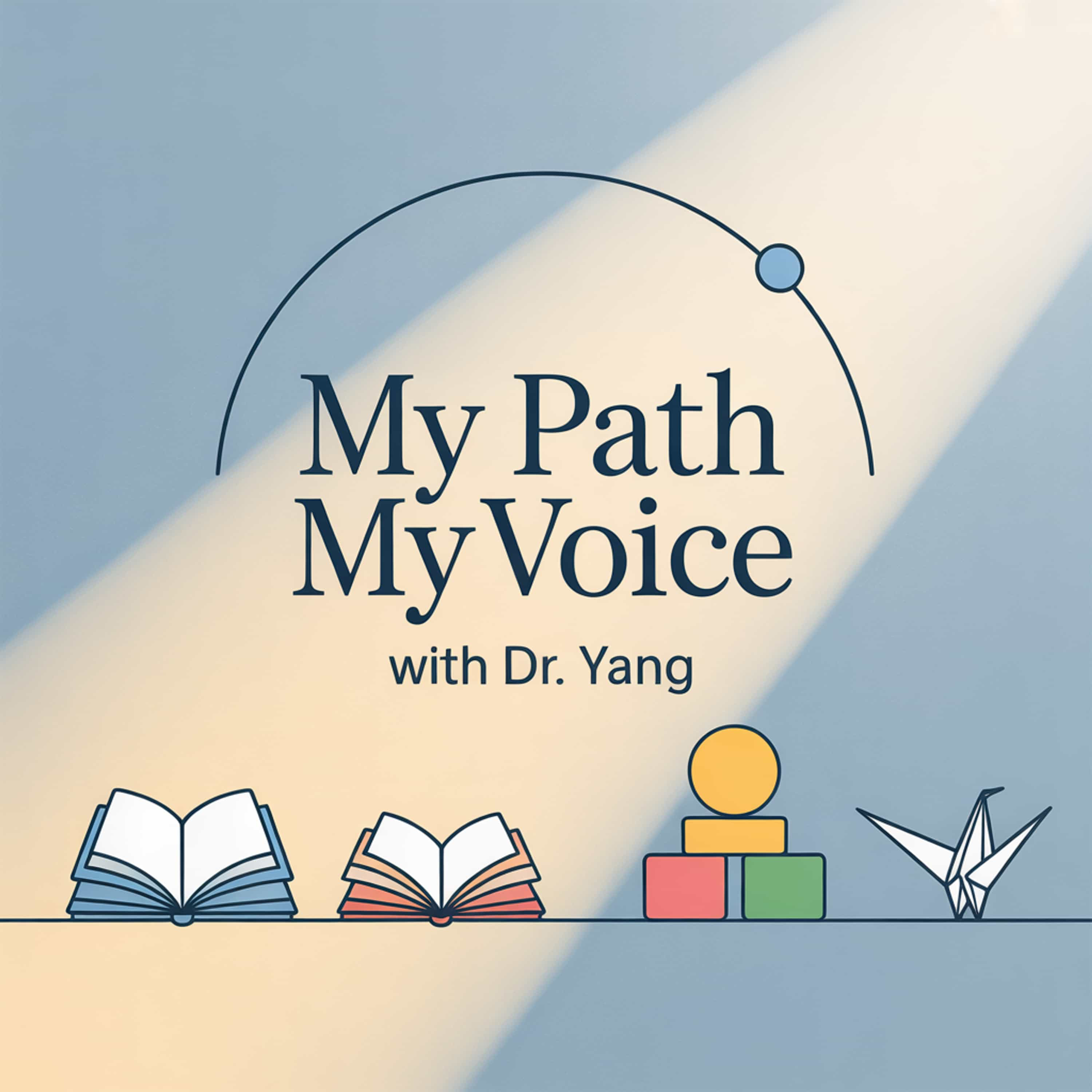 My Path My Voice with Dr. Yang