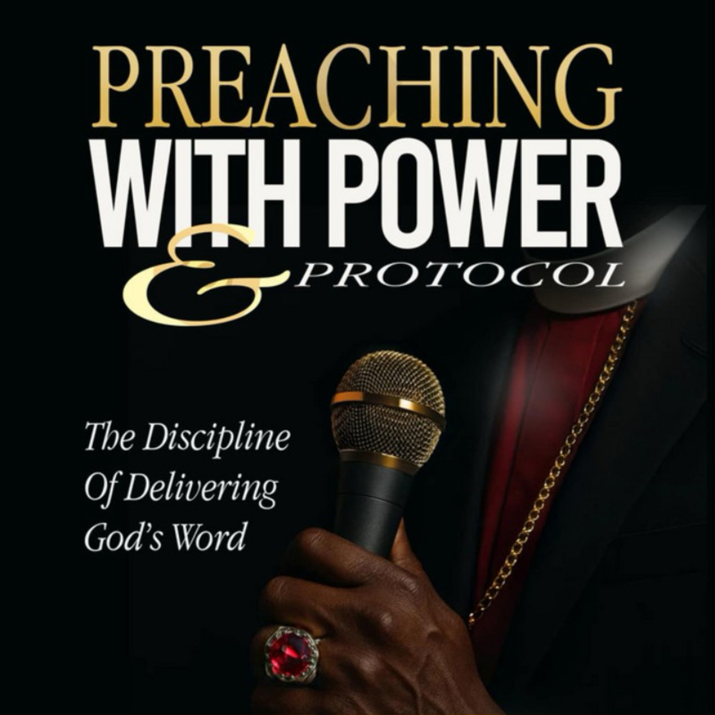 Preaching with Power and Protocol: The Podcast - With Bishop Martin Wilson