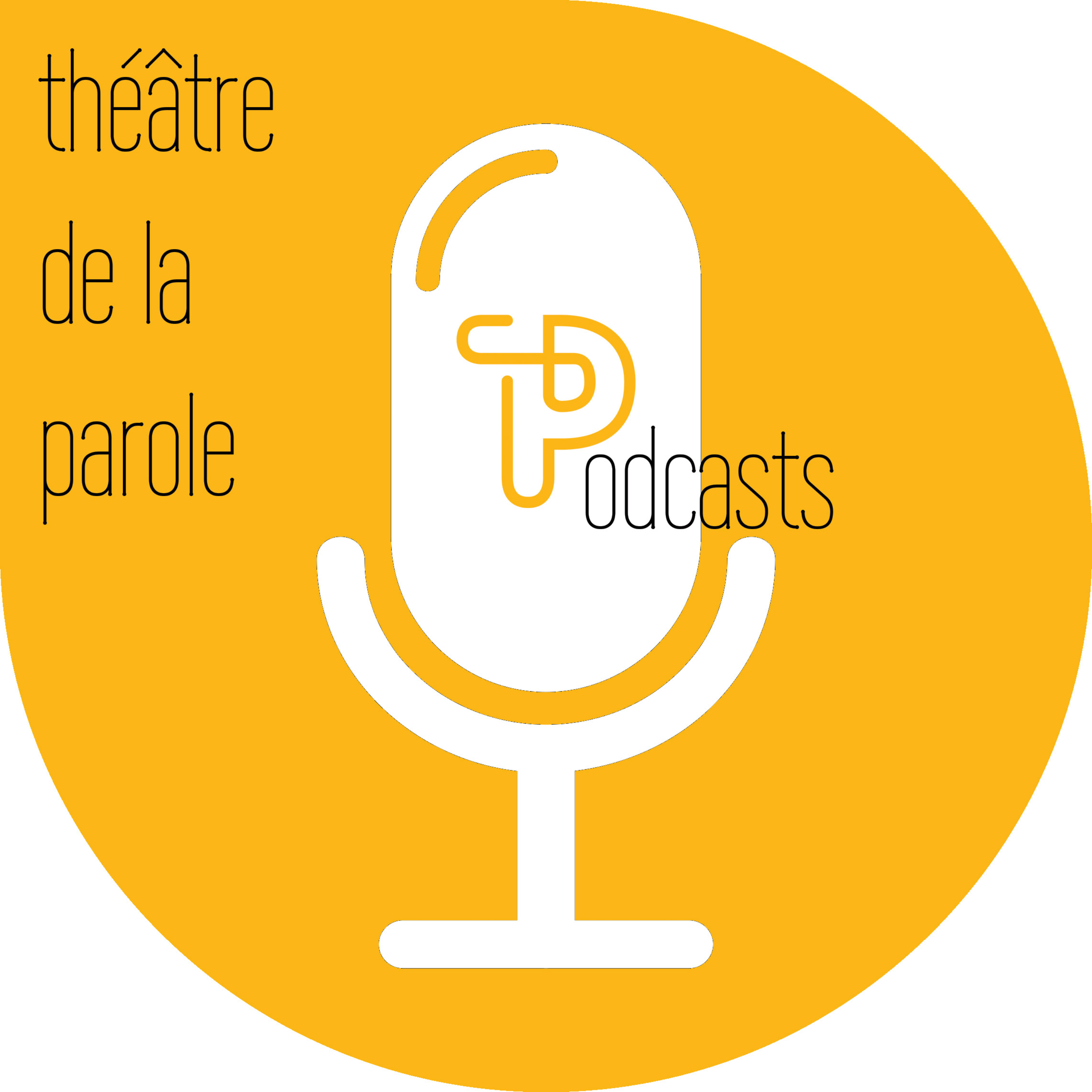 Les podcasts du Théâtre de la parole