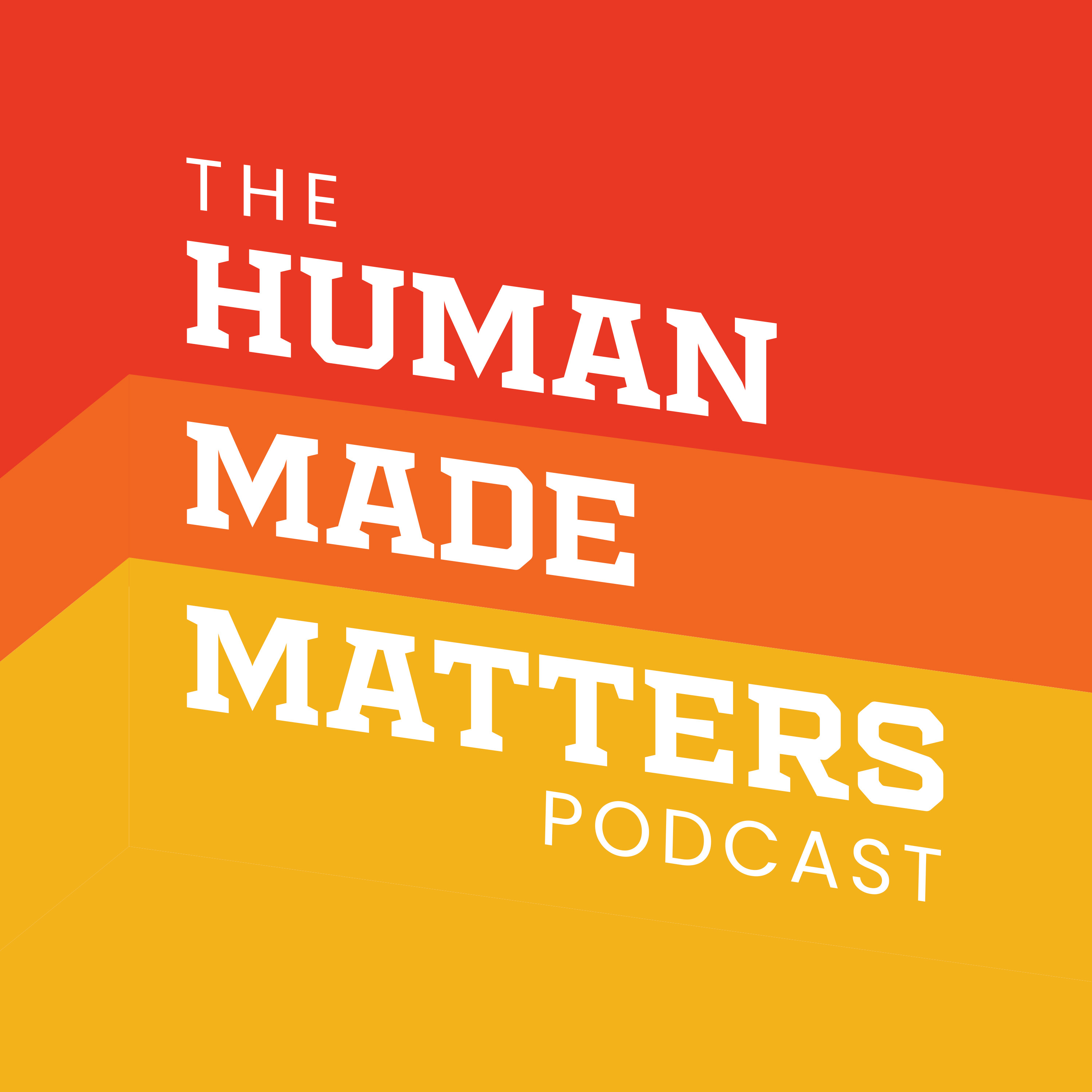 The Human Made Matters Podcast